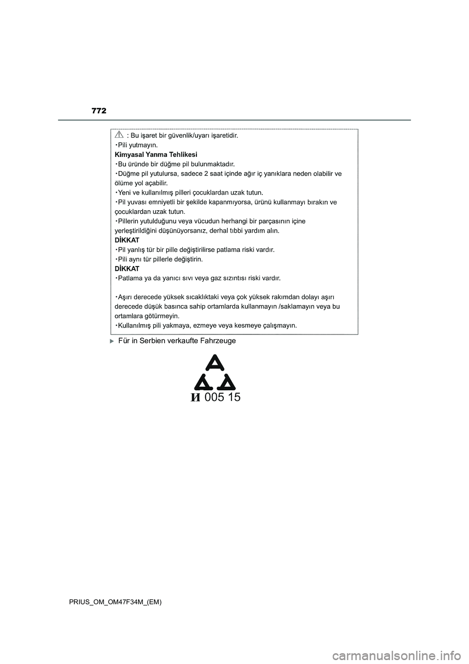 TOYOTA PRIUS 2023  Betriebsanleitungen (in German) 772
PRIUS_OM_OM47F34M_(EM)
Für in Serbien verkaufte Fahrzeuge 
