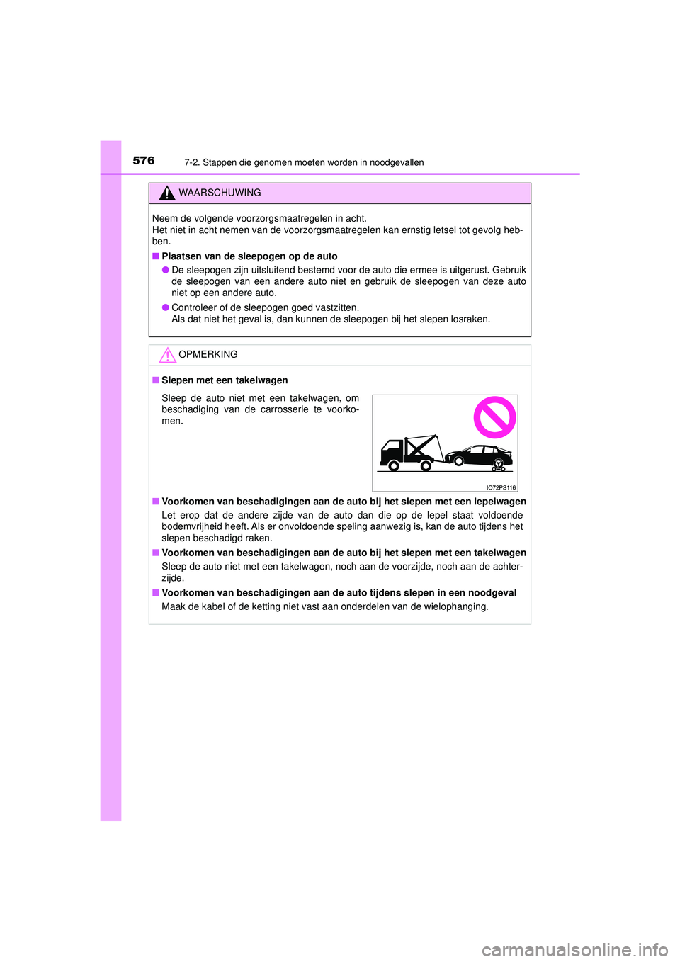 TOYOTA PRIUS 2022  Instructieboekje (in Dutch) 5767-2. Stappen die genomen moeten worden in noodgevallen
PRIUS_OM_OM47F03E_(EE)
WAARSCHUWING
Neem de volgende voorzorgsmaatregelen in acht.
Het niet in acht nemen van de voorzorgsmaatregelen kan erns