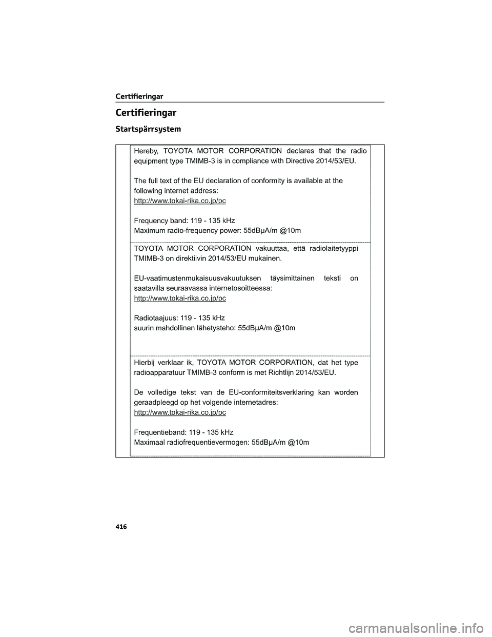 TOYOTA PRIUS 2022  Bruksanvisningar (in Swedish) Certifieringar
Startspärrsystem
Certifieringar
416 