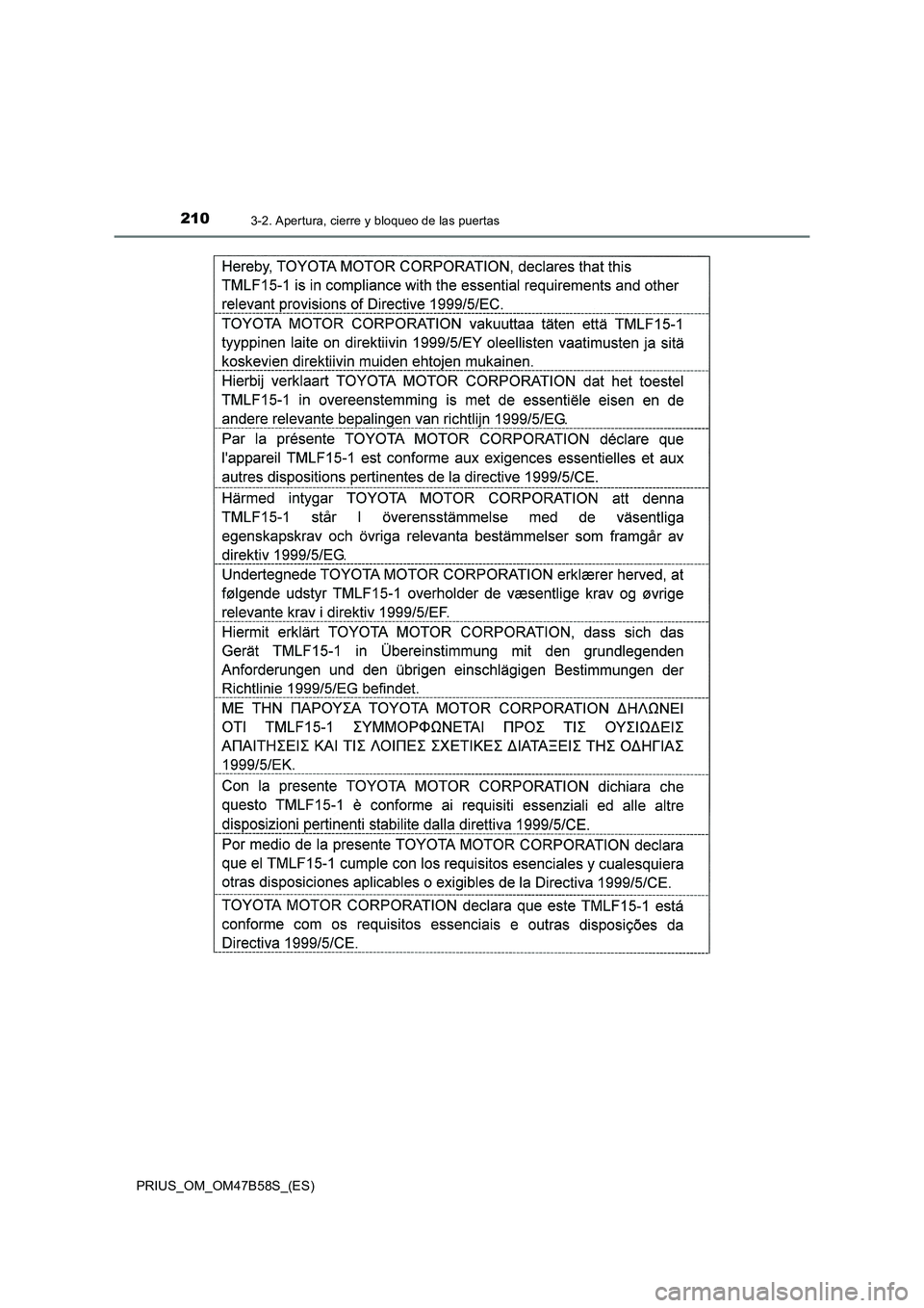 TOYOTA PRIUS 2017  Manual del propietario (in Spanish) 2103-2. Apertura, cierre y bloqueo de las puertas
PRIUS_OM_OM47B58S_(ES) 