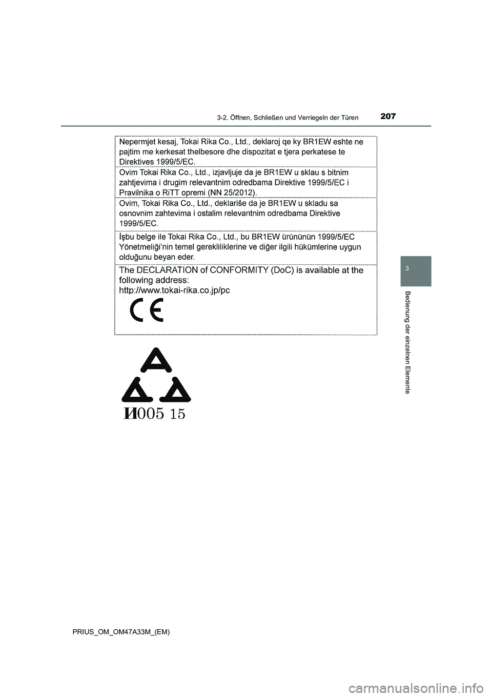 TOYOTA PRIUS 2015  Betriebsanleitungen (in German) 2073-2. Öffnen, Schließen und Verriegeln der Türen
3
Bedienung der einzelnen Elemente
PRIUS_OM_OM47A33M_(EM) 