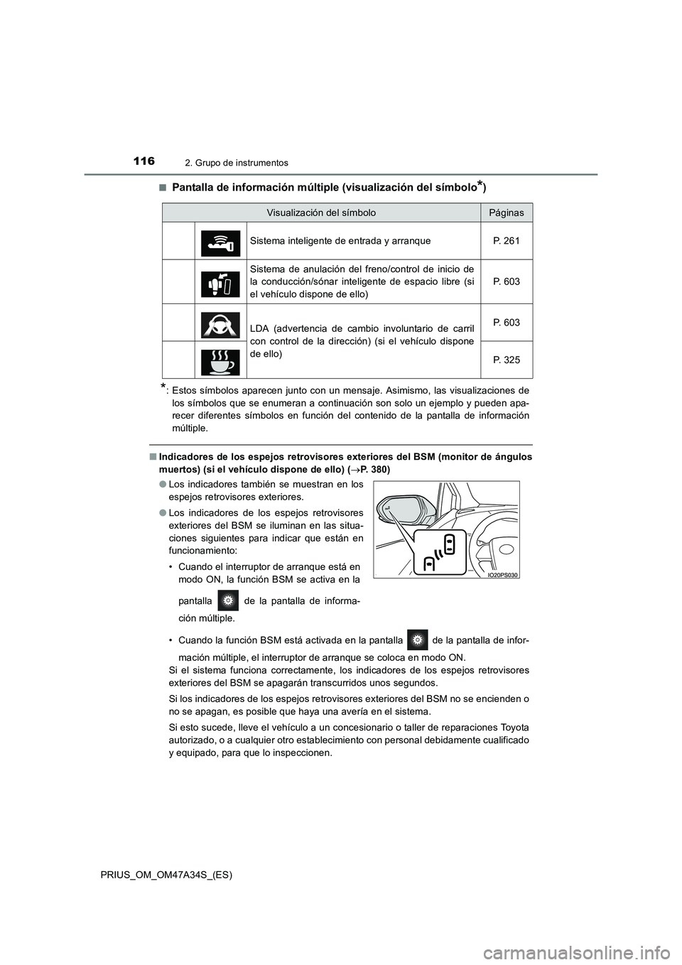TOYOTA PRIUS 2015  Manual del propietario (in Spanish) 1162. Grupo de instrumentos
PRIUS_OM_OM47A34S_(ES)■
Pantalla de información múltiple (visualización del símbolo*)
*: Estos símbolos aparecen junto con un mensaje. Asimismo, las visualizaciones 