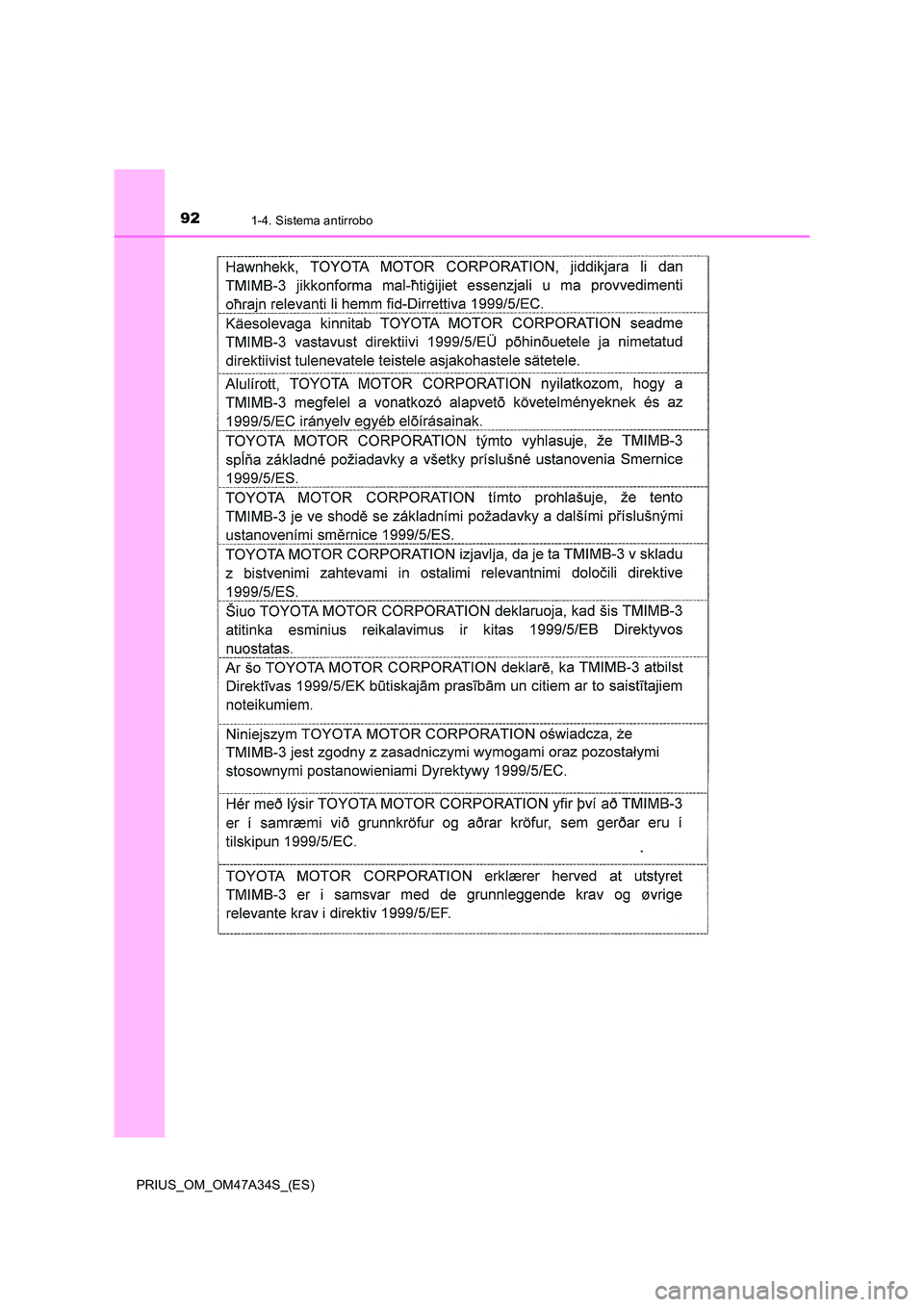 TOYOTA PRIUS 2015  Manual del propietario (in Spanish) 921-4. Sistema antirrobo
PRIUS_OM_OM47A34S_(ES) 