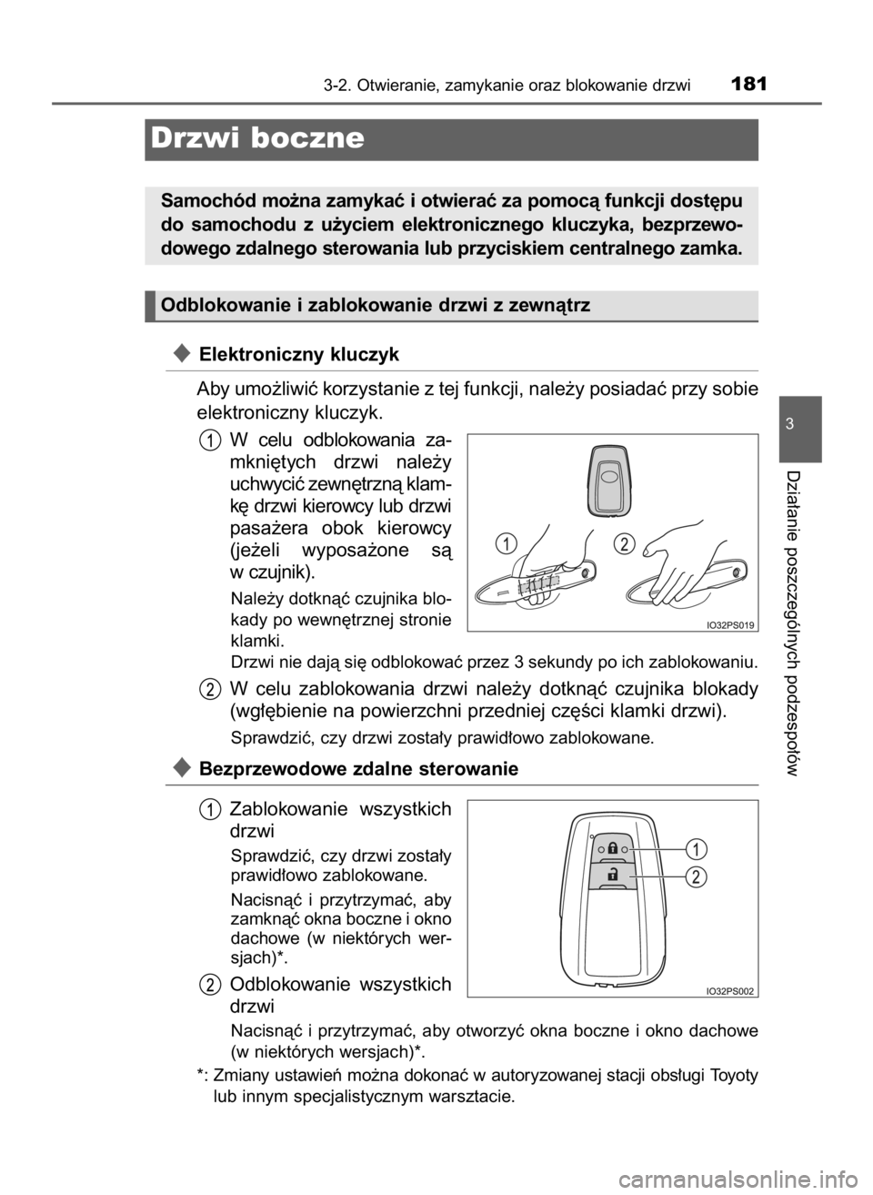 TOYOTA PRIUS 2016 Instrukcja obsługi (in Polish) Elektroniczny kluczyk
Aby umo˝liwiç korzystanie z tej funkcji, nale˝y posiadaç przy sobie
elektroniczny kluczyk.
W celu odblokowania za-
mkni´tych drzwi nale˝y
uchwyciç zewn´trznà klam-
TOYOTA PRIUS 2016 Instrukcja obsługi (in Polish) Elektroniczny kluczyk
Aby umo˝liwiç korzystanie z tej funkcji, nale˝y posiadaç przy sobie
elektroniczny kluczyk.
W celu odblokowania za-
mkni´tych drzwi nale˝y
uchwyciç zewn´trznà klam-