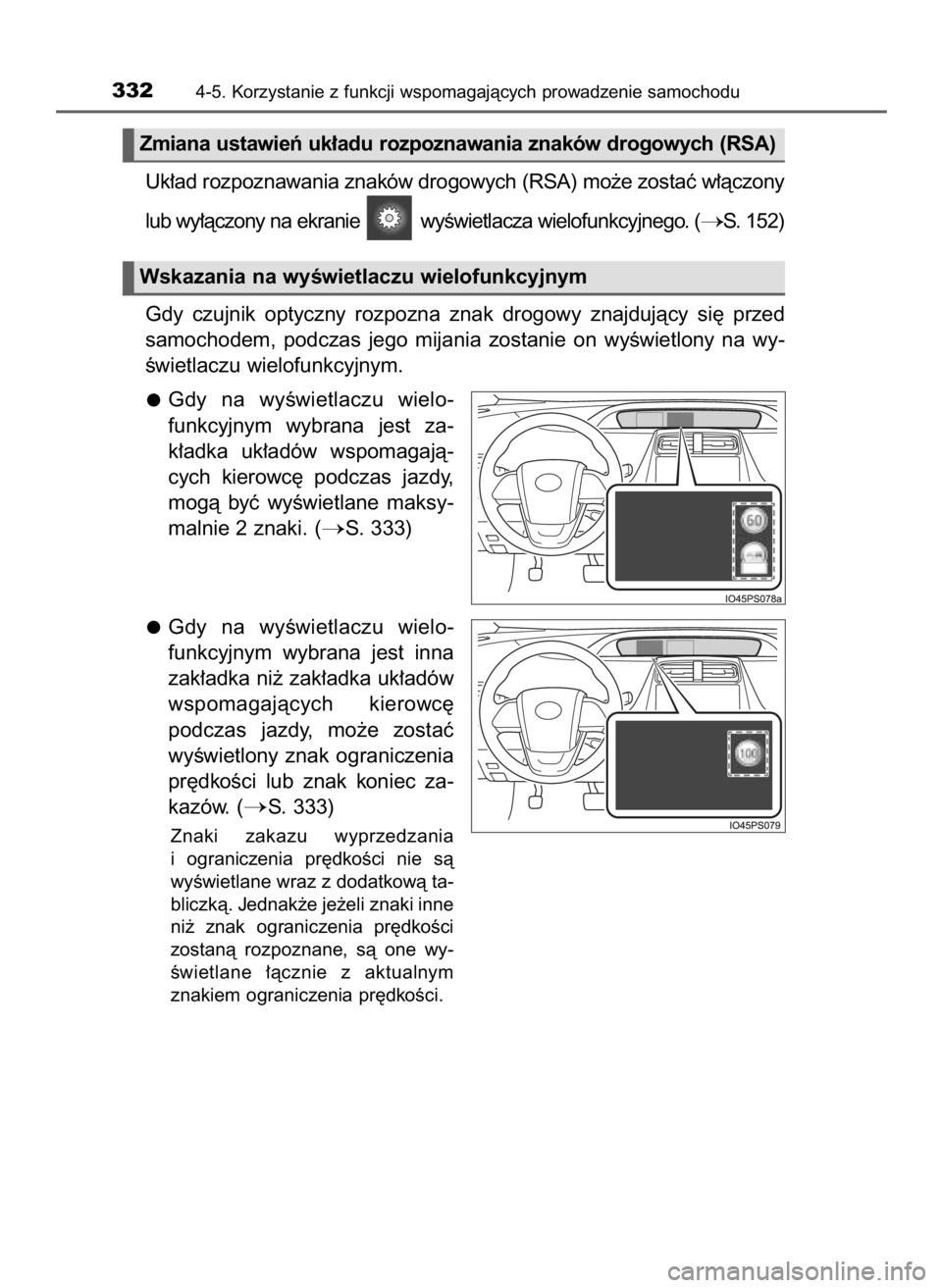 TOYOTA PRIUS 2016 Instrukcja obsługi (in Polish) Uk∏ad rozpoznawania znaków drogowych (RSA) mo˝e zostaç w∏àczony
lub wy∏àczony na ekranie wyÊwietlacza wielofunkcyjnego. (
S. 152)
Gdy czujnik optyczny rozpozna znak drogowy znajduj TOYOTA PRIUS 2016 Instrukcja obsługi (in Polish) Uk∏ad rozpoznawania znaków drogowych (RSA) mo˝e zostaç w∏àczony
lub wy∏àczony na ekranie wyÊwietlacza wielofunkcyjnego. (
S. 152)
Gdy czujnik optyczny rozpozna znak drogowy znajduj