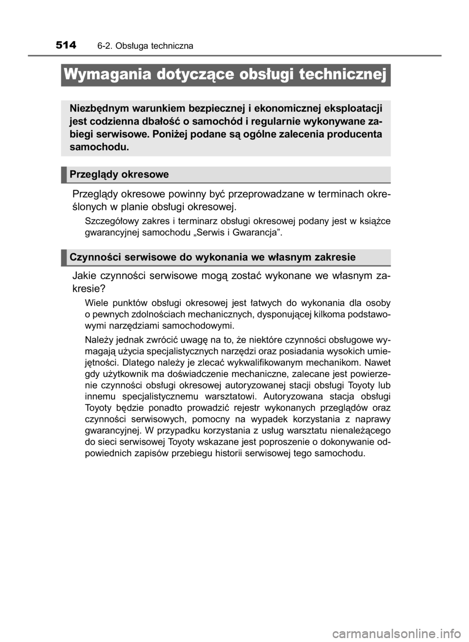 TOYOTA PRIUS 2016 Instrukcja obsługi (in Polish) Przeglàdy okresowe powinny byç przeprowadzane w terminach okre-
Êlonych w planie obs∏ugi okresowej.
Szczegó∏owy zakres i terminarz obs∏ugi okresowej podany jest w ksià˝ce
gwarancyjn TOYOTA PRIUS 2016 Instrukcja obsługi (in Polish) Przeglàdy okresowe powinny byç przeprowadzane w terminach okre-
Êlonych w planie obs∏ugi okresowej.
Szczegó∏owy zakres i terminarz obs∏ugi okresowej podany jest w ksià˝ce
gwarancyjn
