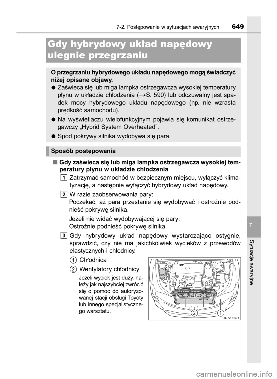 TOYOTA PRIUS 2016 Instrukcja obsługi (in Polish) Gdy zaÊwieca si´ lub miga lampka ostrzegawcza wysokiej tem-
peratury p∏ynu w uk∏adzie ch∏odzenia
Zatrzymaç samochód w bezpiecznym miejscu, wy∏àczyç klima-
tyzacj´, a nast´pnie wy∏àc TOYOTA PRIUS 2016 Instrukcja obsługi (in Polish) Gdy zaÊwieca si´ lub miga lampka ostrzegawcza wysokiej tem-
peratury p∏ynu w uk∏adzie ch∏odzenia
Zatrzymaç samochód w bezpiecznym miejscu, wy∏àczyç klima-
tyzacj´, a nast´pnie wy∏àc