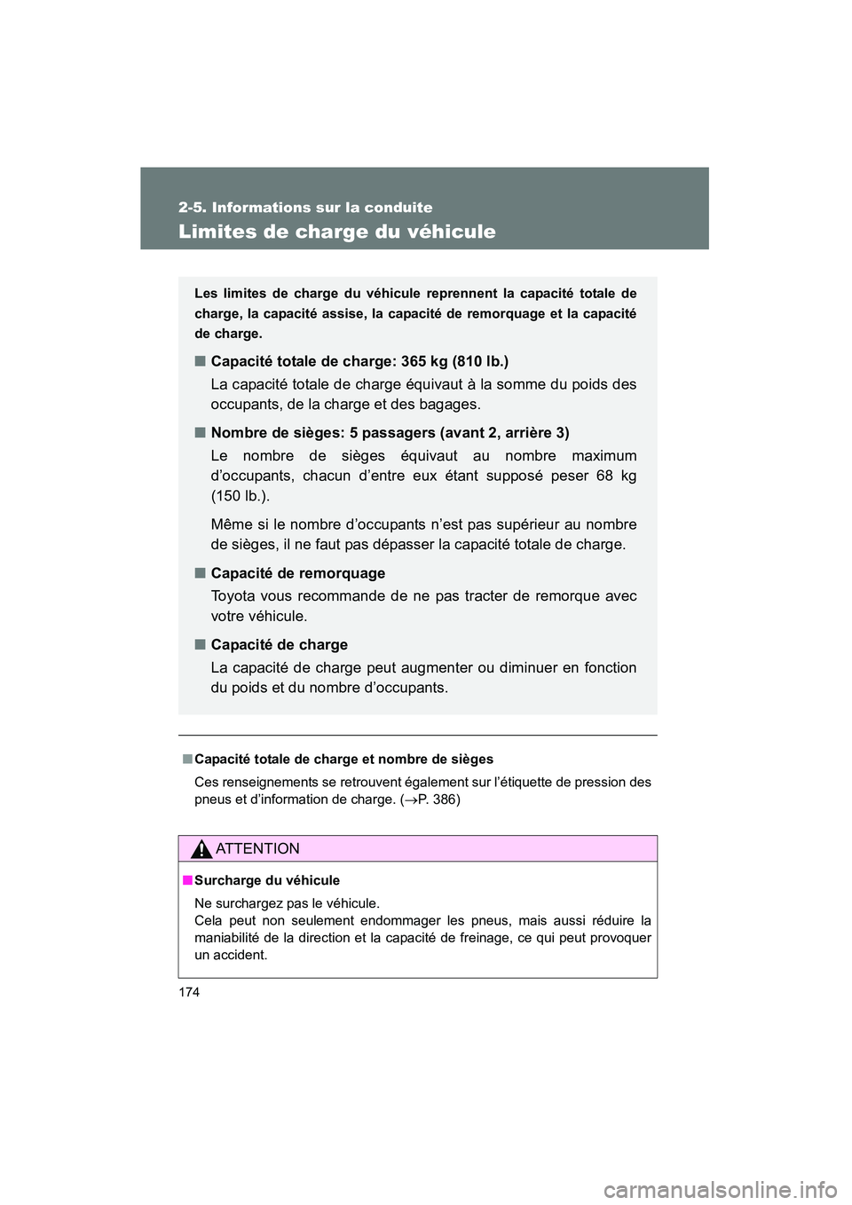 TOYOTA PRIUS 2009 Manuel du propriétaire (in French) 174
2-5. Informations sur la conduite
PRIUS_D_(OM47614D)
Limites de charge du véhicule
■Capacité totale de charge et nombre de sièges
Ces renseignements se retrouvent également sur l’étiquett TOYOTA PRIUS 2009 Manuel du propriétaire (in French) 174
2-5. Informations sur la conduite
PRIUS_D_(OM47614D)
Limites de charge du véhicule
■Capacité totale de charge et nombre de sièges
Ces renseignements se retrouvent également sur l’étiquett