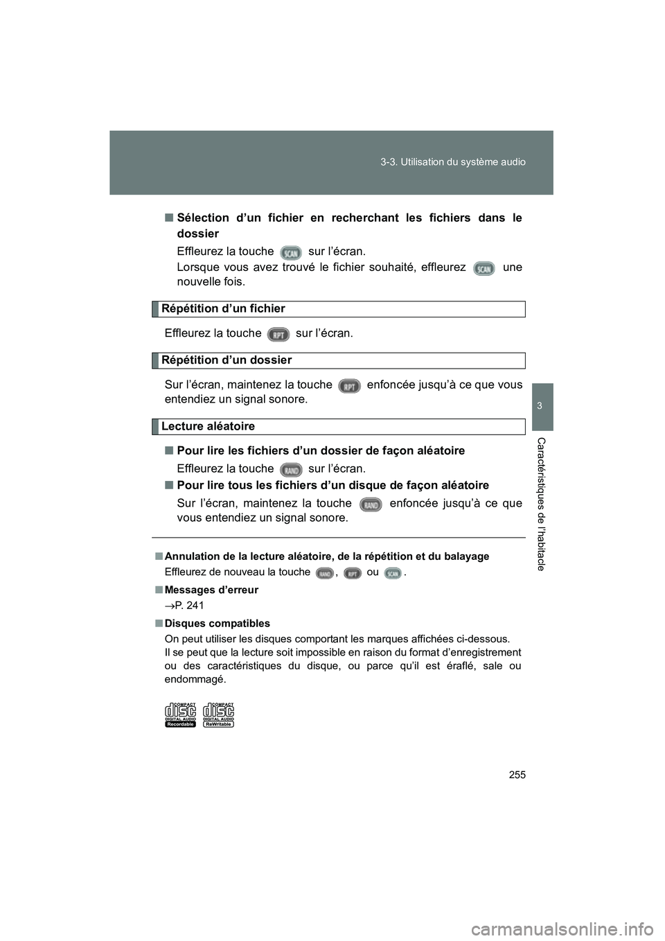 TOYOTA PRIUS 2009 Manuel du propriétaire (in French) 255
3-3. Utilisation du système audio
3
Caractéristiques de l’habitacle
PRIUS_D_(OM47614D)
■
Sélection d’un fichier en recherchant les fichiers dans le
dossier
Effleurez la touche sur l’ TOYOTA PRIUS 2009 Manuel du propriétaire (in French) 255
3-3. Utilisation du système audio
3
Caractéristiques de l’habitacle
PRIUS_D_(OM47614D)
■
Sélection d’un fichier en recherchant les fichiers dans le
dossier
Effleurez la touche sur l’