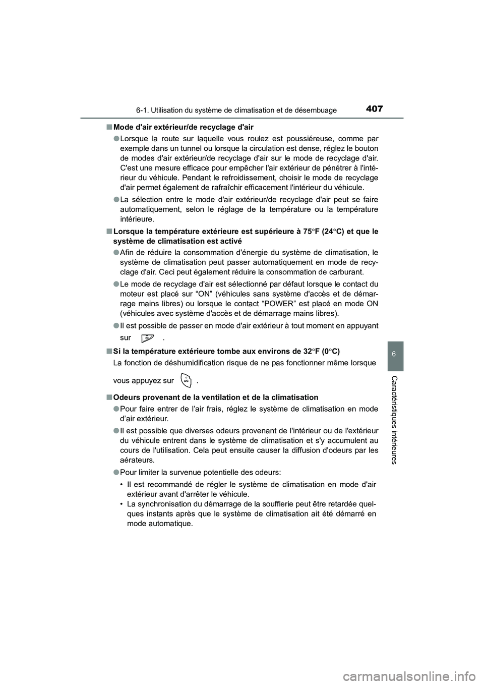 TOYOTA PRIUS C 2016 Manuel du propriétaire (in French) 4076-1. Utilisation du système de climatisation et de désembuage
6
Caractéristiques intérieures
PRIUS c_D (OM52F96D)■
Mode dair extérieur/de recyclage dair
●Lorsque la route sur laquelle vo TOYOTA PRIUS C 2016 Manuel du propriétaire (in French) 4076-1. Utilisation du système de climatisation et de désembuage
6
Caractéristiques intérieures
PRIUS c_D (OM52F96D)■
Mode dair extérieur/de recyclage dair
●Lorsque la route sur laquelle vo
