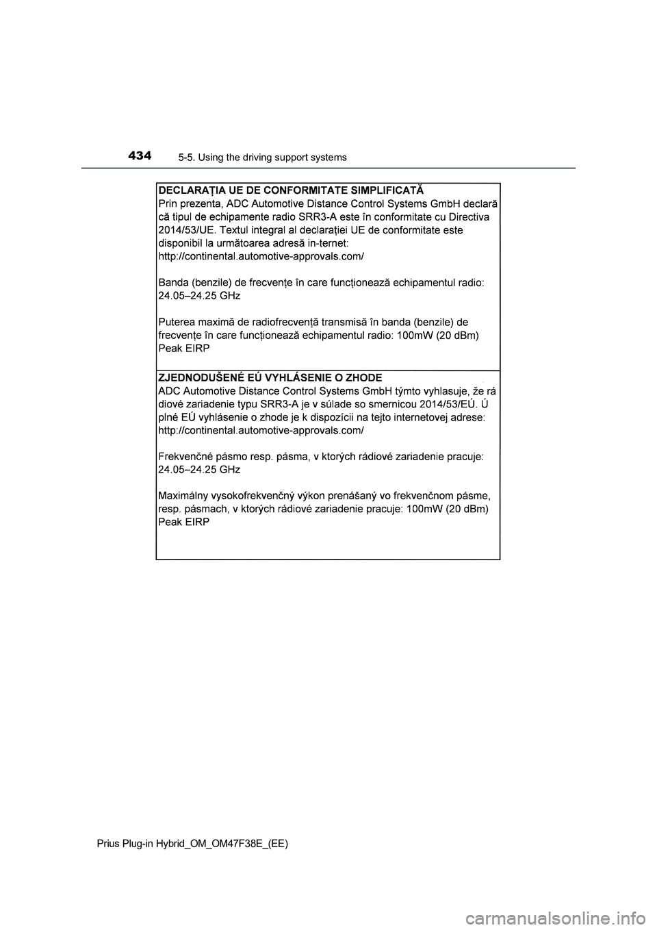TOYOTA PRIUS PLUG-IN HYBRID 2023  Owners Manual 4345-5. Using the driving support systems
Prius Plug-in Hybrid_OM_OM47F38E_(EE) 