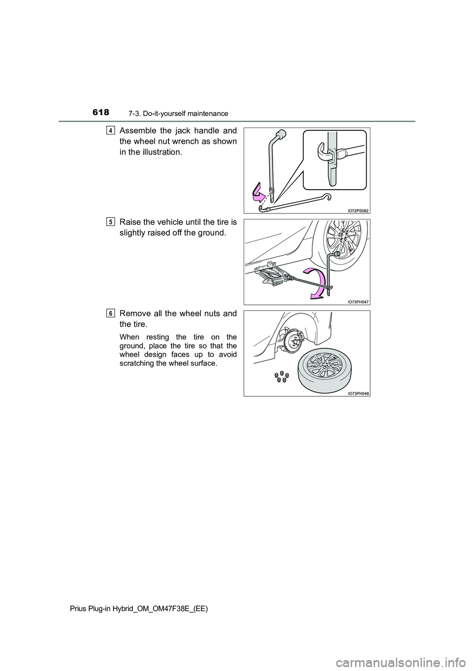 TOYOTA PRIUS PLUG-IN HYBRID 2023  Owners Manual 6187-3. Do-it-yourself maintenance
Prius Plug-in Hybrid_OM_OM47F38E_(EE)
Assemble the jack handle and 
the wheel nut wrench as shown 
in the illustration. 
Raise the vehicle until the tire is 
slightl