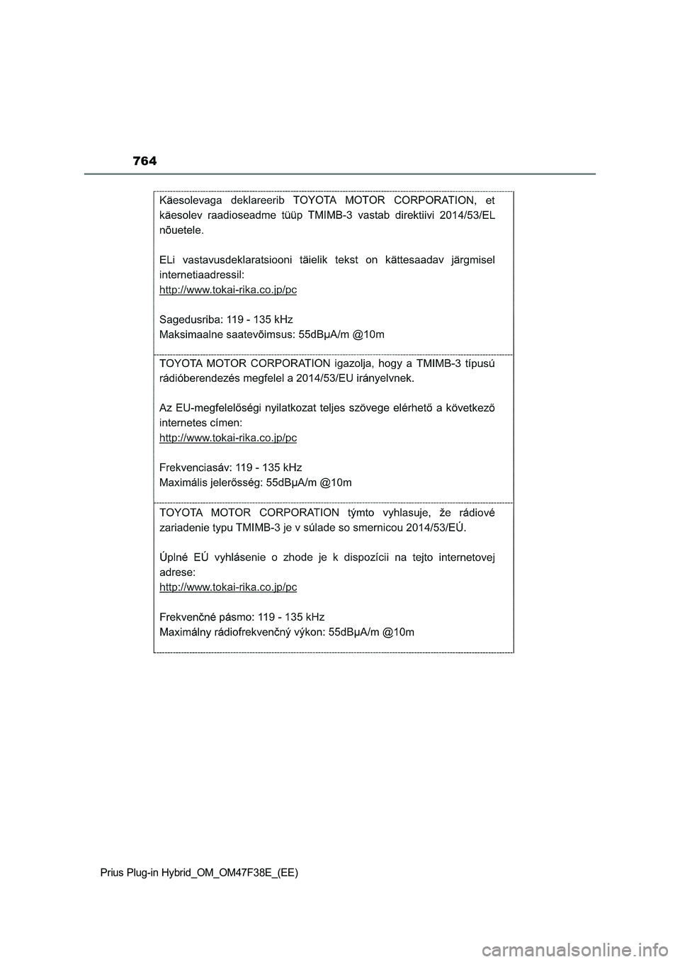 TOYOTA PRIUS PLUG-IN HYBRID 2023  Owners Manual 764
Prius Plug-in Hybrid_OM_OM47F38E_(EE) 