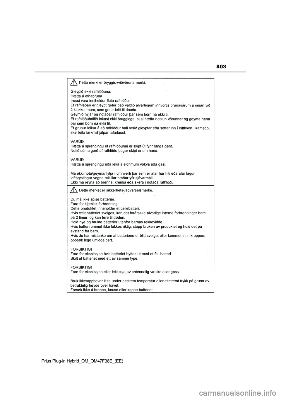 TOYOTA PRIUS PLUG-IN HYBRID 2023  Owners Manual 803
Prius Plug-in Hybrid_OM_OM47F38E_(EE) 