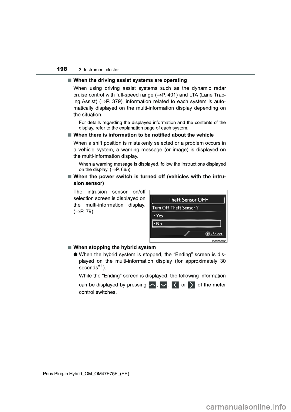 TOYOTA PRIUS PLUG-IN HYBRID 2022  Owners Manual 1983. Instrument cluster
Prius Plug-in Hybrid_OM_OM47E75E_(EE)�Q
When the driving assist systems are operating
When  using  driving  assist  systems  such  as  the  dynamic  radar
cruise control with 