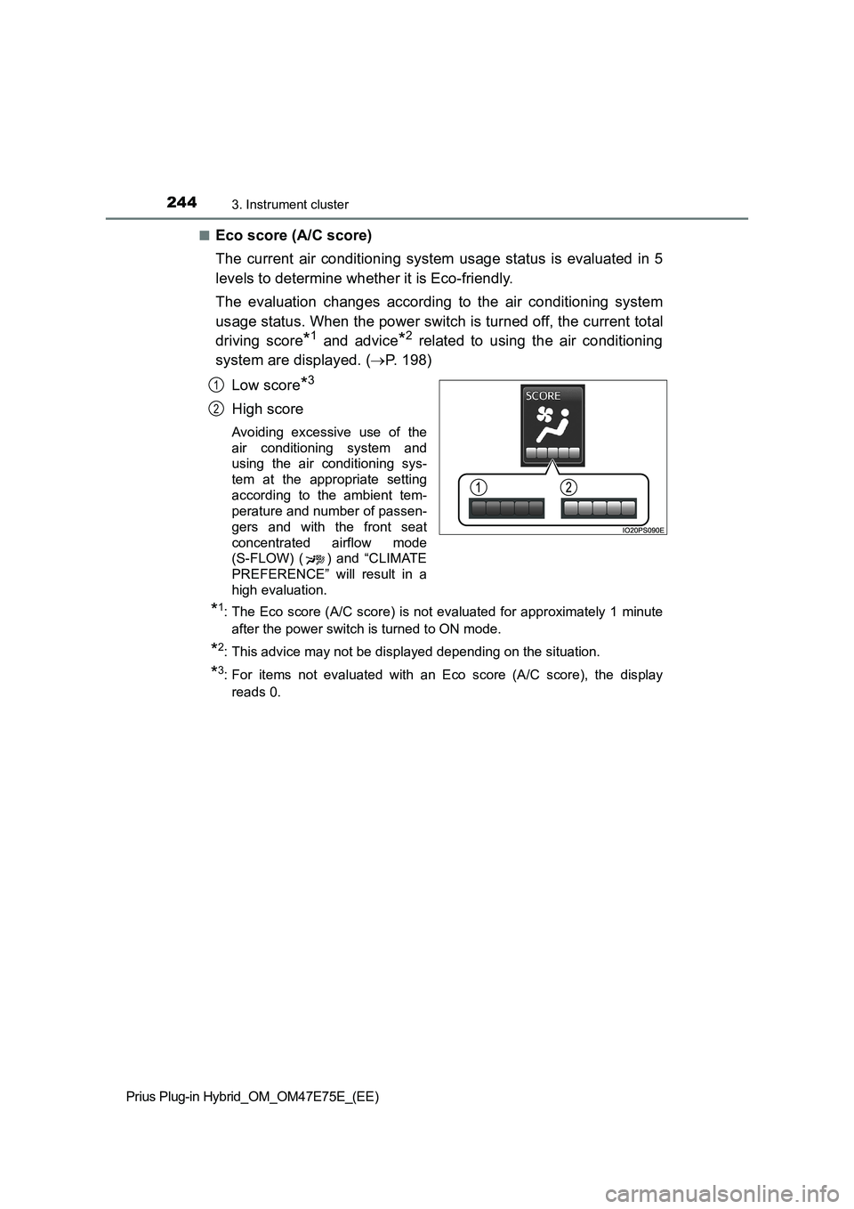 TOYOTA PRIUS PLUG-IN HYBRID 2022  Owners Manual 2443. Instrument cluster
Prius Plug-in Hybrid_OM_OM47E75E_(EE)�Q
Eco score (A/C score)
The  current  air  conditioning  system  usage  status  is  evaluated  in  5
levels to determine whether it is Ec