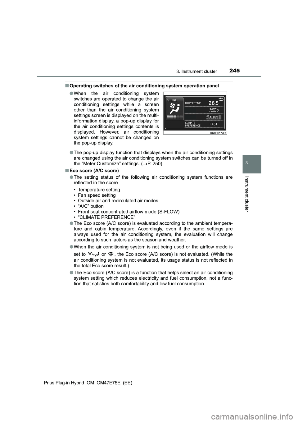 TOYOTA PRIUS PLUG-IN HYBRID 2022  Owners Manual 2453. Instrument cluster
3
Instrument cluster
Prius Plug-in Hybrid_OM_OM47E75E_(EE)
�QOperating switches of the air conditioning system operation panel
�OThe pop-up display function that displays when