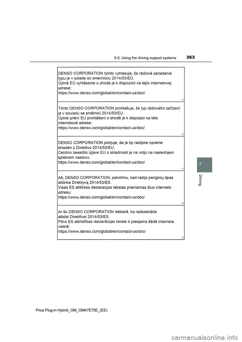 TOYOTA PRIUS PLUG-IN HYBRID 2022  Owners Manual 3635-5. Using the driving support systems
Prius Plug-in Hybrid_OM_OM47E75E_(EE)
5
Driving 