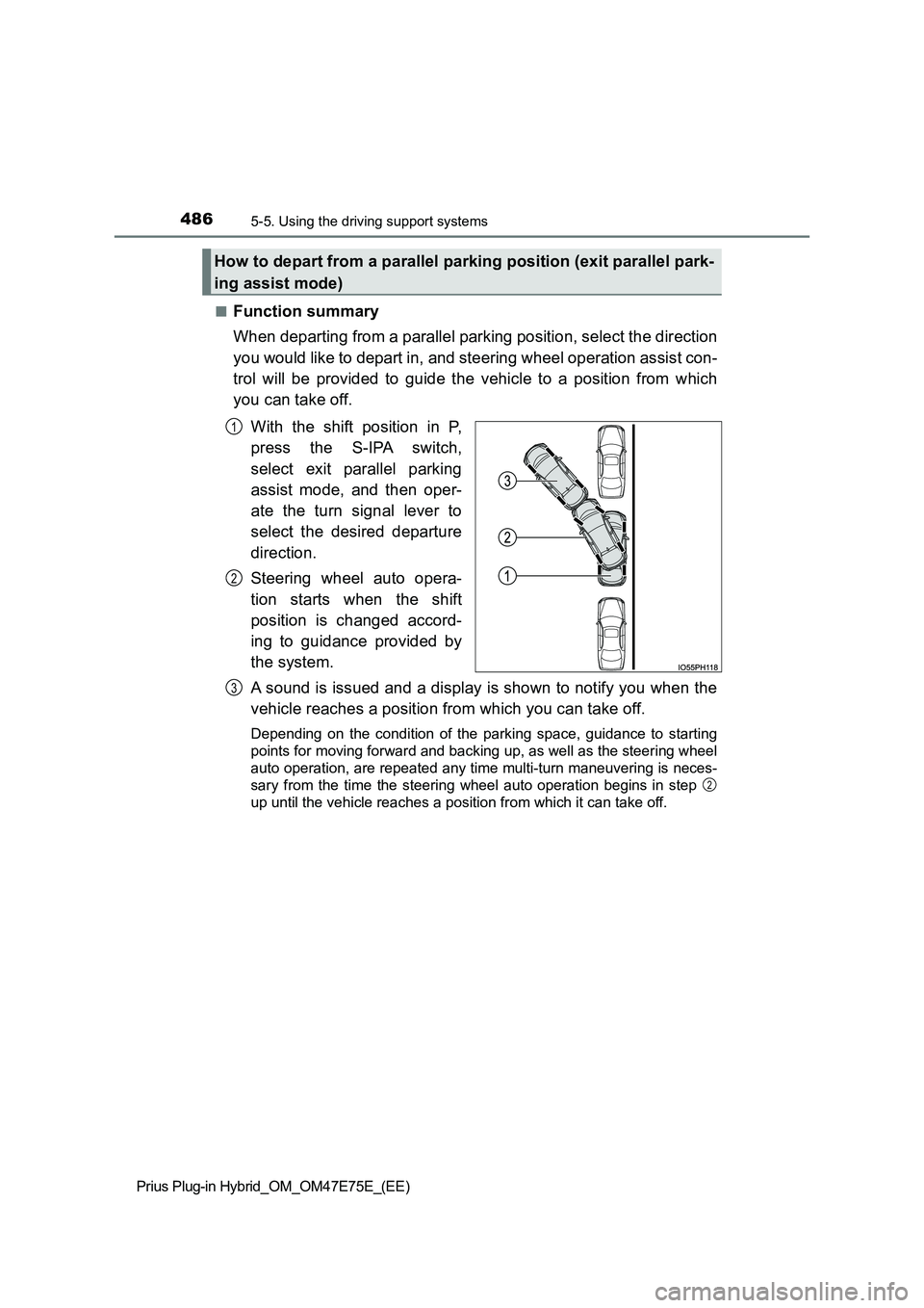 TOYOTA PRIUS PLUG-IN HYBRID 2022  Owners Manual 4865-5. Using the driving support systems
Prius Plug-in Hybrid_OM_OM47E75E_(EE) 
�QFunction summary 
When departing from a parallel parking position, select the dir ection 
you would like to depart in
