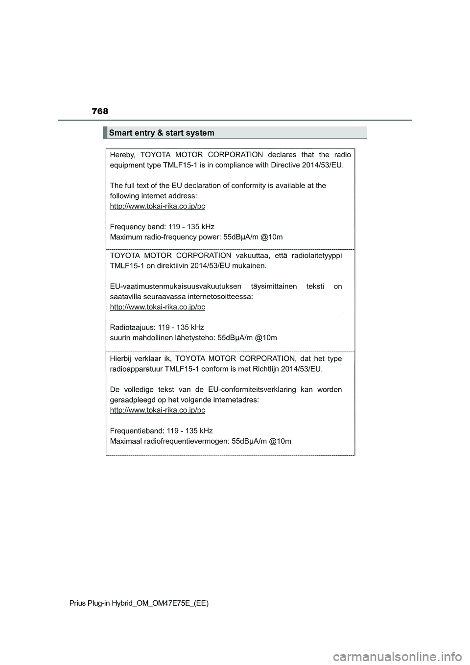 TOYOTA PRIUS PLUG-IN HYBRID 2022  Owners Manual 768
Prius Plug-in Hybrid_OM_OM47E75E_(EE)
Smart entry & start system 