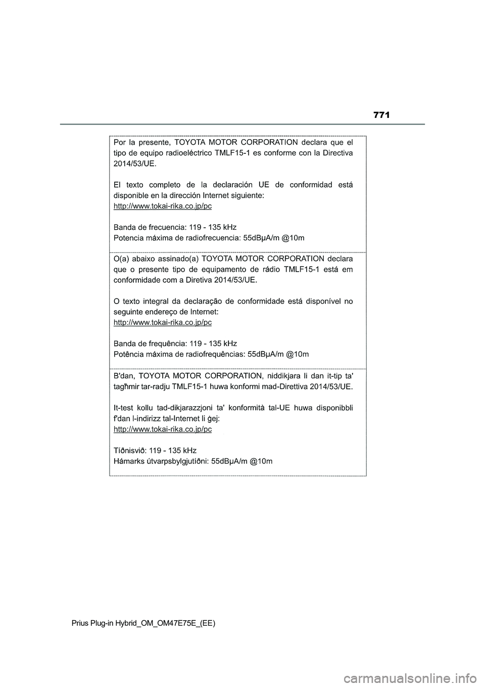 TOYOTA PRIUS PLUG-IN HYBRID 2022  Owners Manual 771
Prius Plug-in Hybrid_OM_OM47E75E_(EE) 