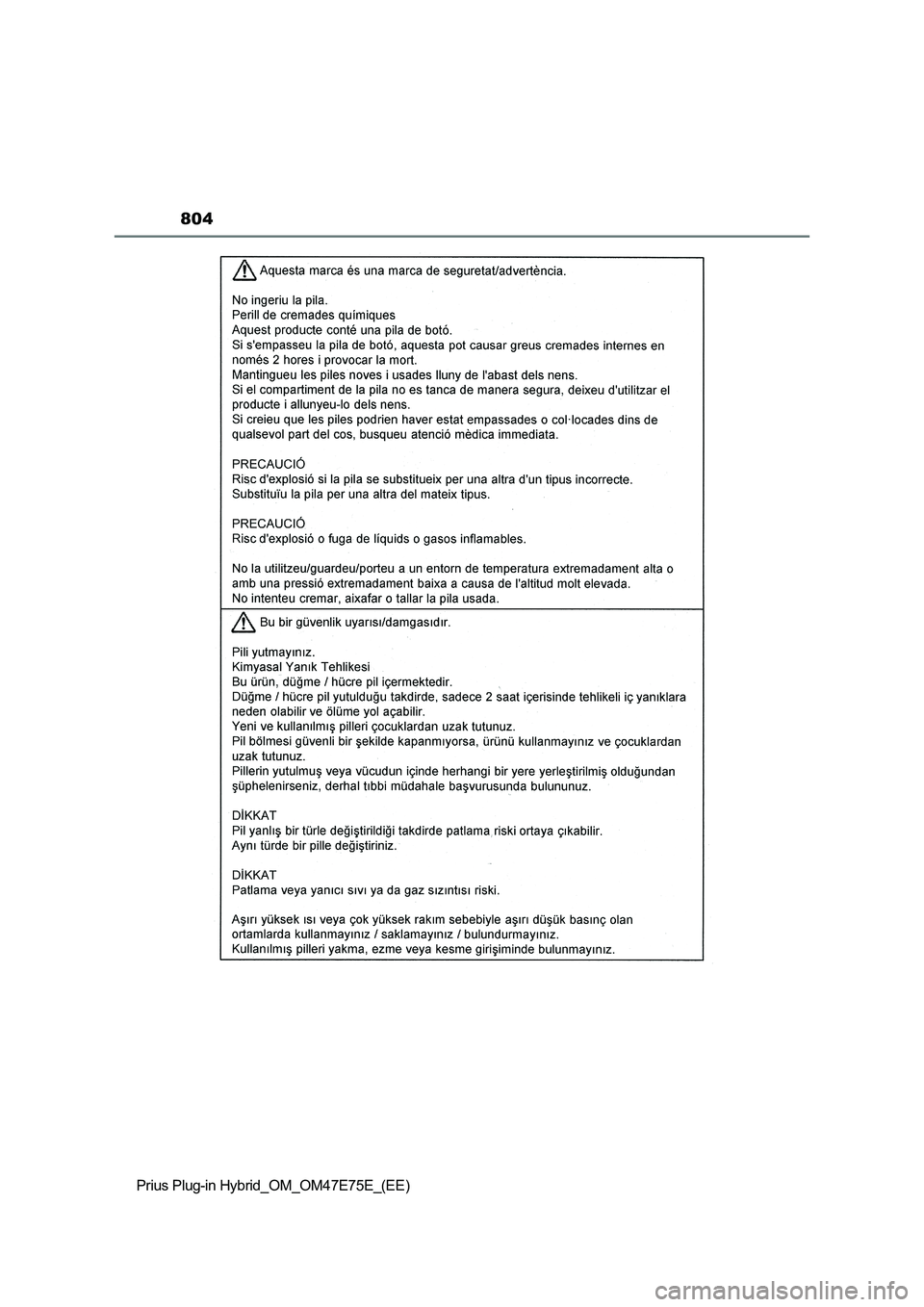 TOYOTA PRIUS PLUG-IN HYBRID 2022  Owners Manual 804
Prius Plug-in Hybrid_OM_OM47E75E_(EE) 