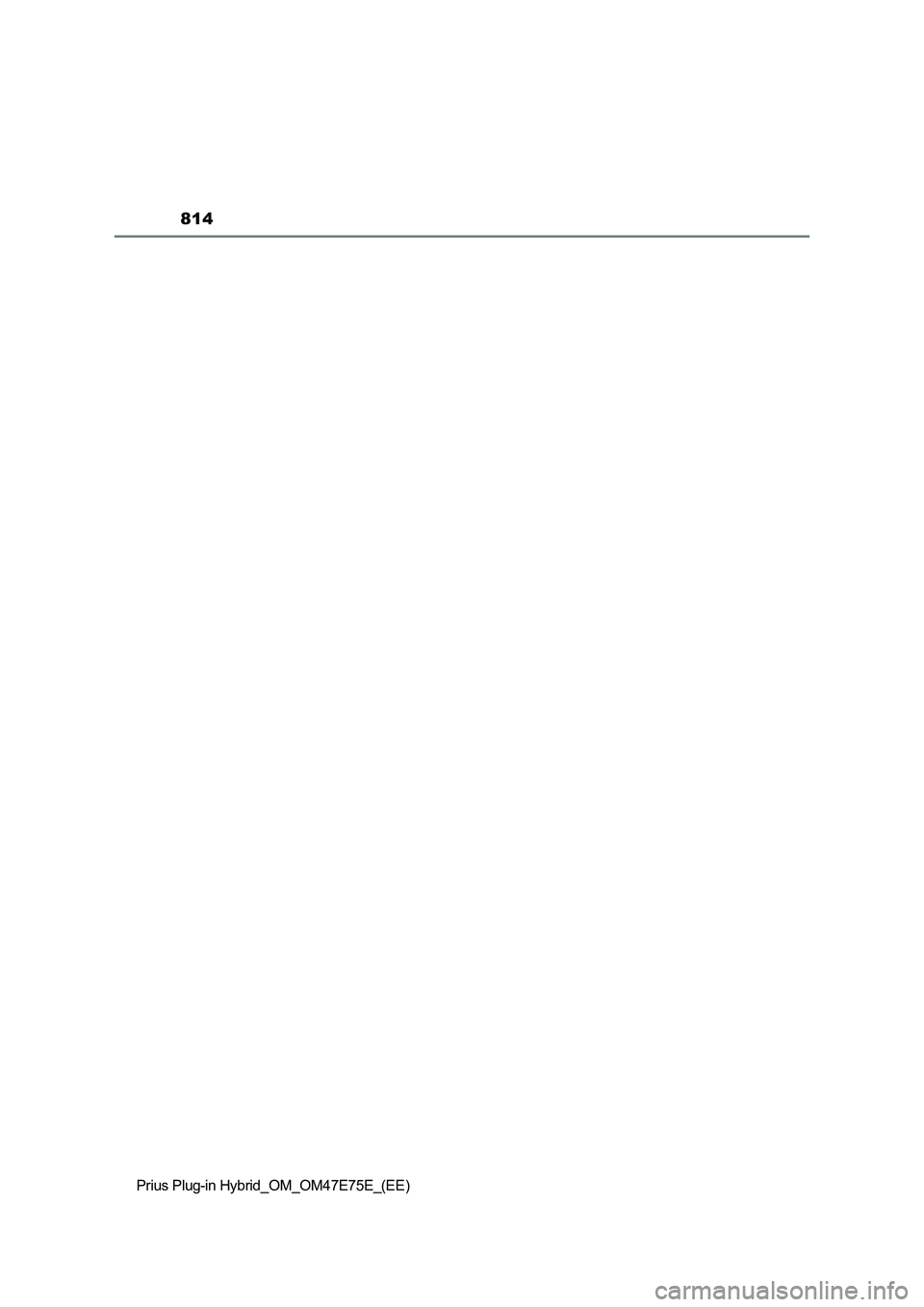 TOYOTA PRIUS PLUG-IN HYBRID 2022  Owners Manual 814
Prius Plug-in Hybrid_OM_OM47E75E_(EE) 