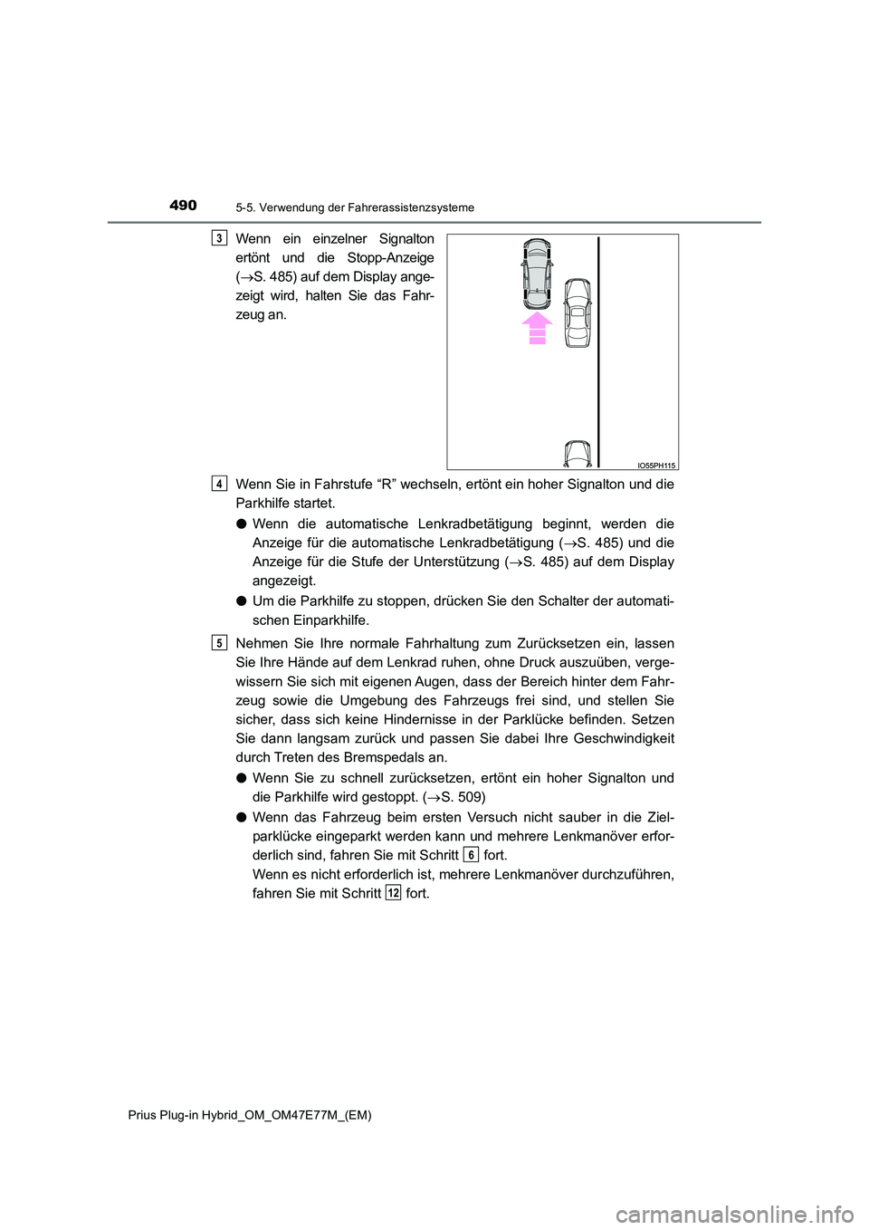 TOYOTA PRIUS PLUG-IN HYBRID 2022  Betriebsanleitungen (in German) 4905-5. Verwendung der Fahrerassistenzsysteme
Prius Plug-in Hybrid_OM_OM47E77M_(EM)
Wenn ein einzelner Signalton 
ertönt und die Stopp-Anzeige 
( S. 485) auf dem Display ange- 
zeigt wird, halten 