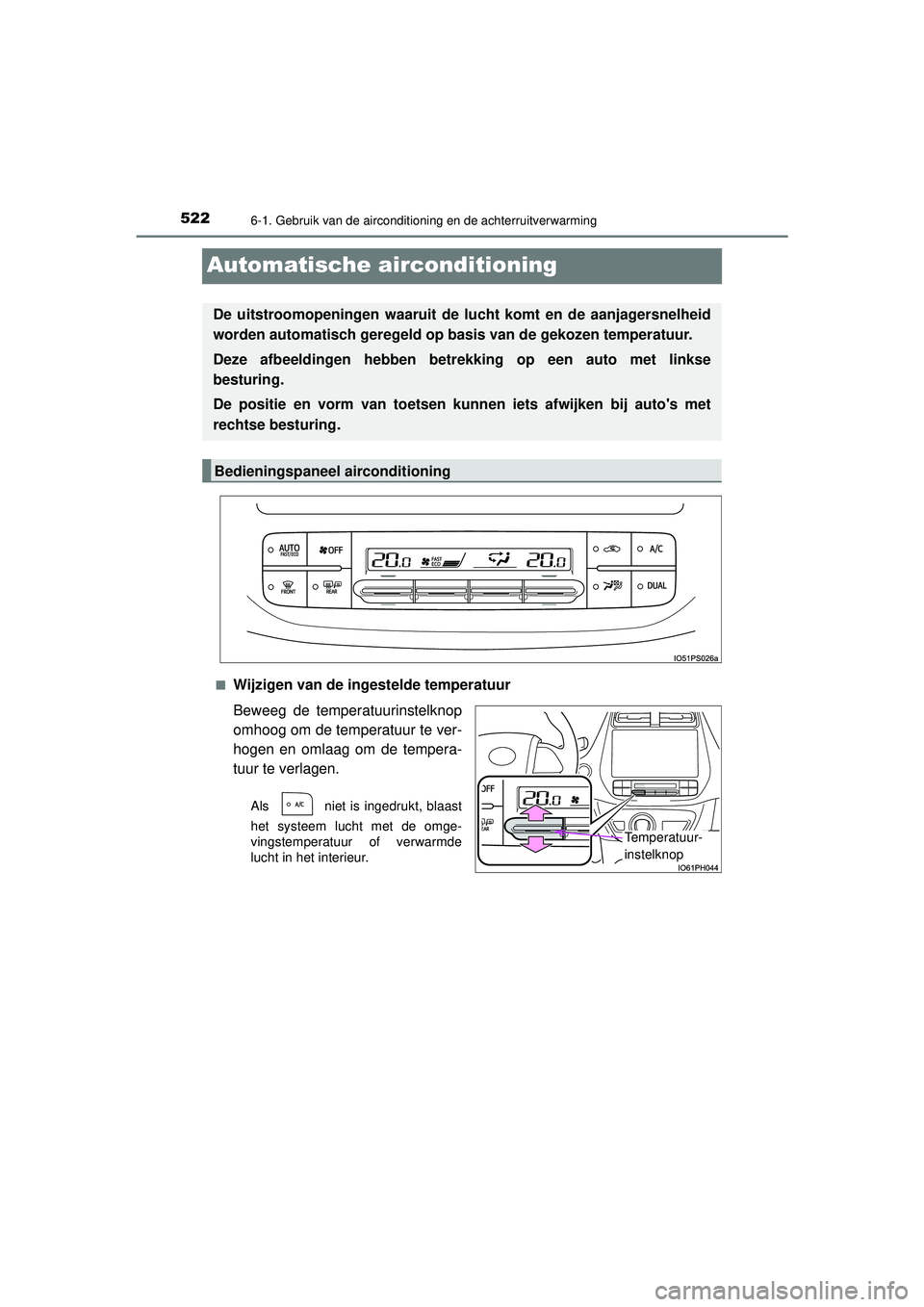 TOYOTA PRIUS PLUG-IN HYBRID 2022  Instructieboekje (in Dutch) 5226-1. Gebruik van de airconditioning en de achterruitverwarming
Prius Plug-in Hybrid_OM_OM47E75E_(EE)
Automatische airconditioning
■Wijzigen van de ingestelde temperatuur
Beweeg de temperatuurinst