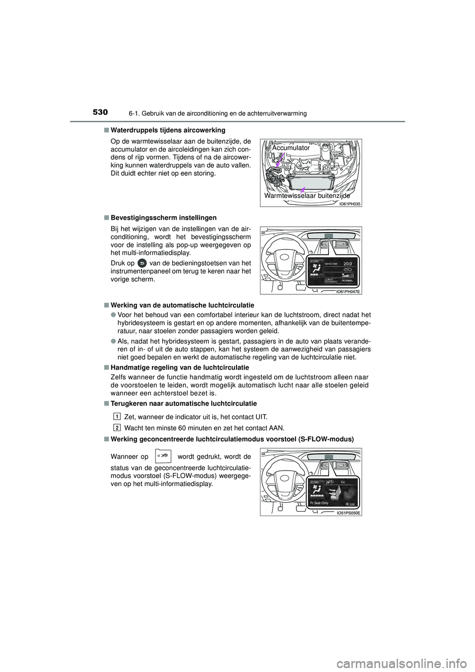 TOYOTA PRIUS PLUG-IN HYBRID 2022 Instructieboekje (in Dutch) 5306-1. Gebruik van de airconditioning en de achterruitverwarming
Prius Plug-in Hybrid_OM_OM47E75E_(EE)■
Waterdruppels tijdens aircowerking
■ Bevestigingsscherm instellingen
■ Werking van de aut TOYOTA PRIUS PLUG-IN HYBRID 2022 Instructieboekje (in Dutch) 5306-1. Gebruik van de airconditioning en de achterruitverwarming
Prius Plug-in Hybrid_OM_OM47E75E_(EE)■
Waterdruppels tijdens aircowerking
■ Bevestigingsscherm instellingen
■ Werking van de aut