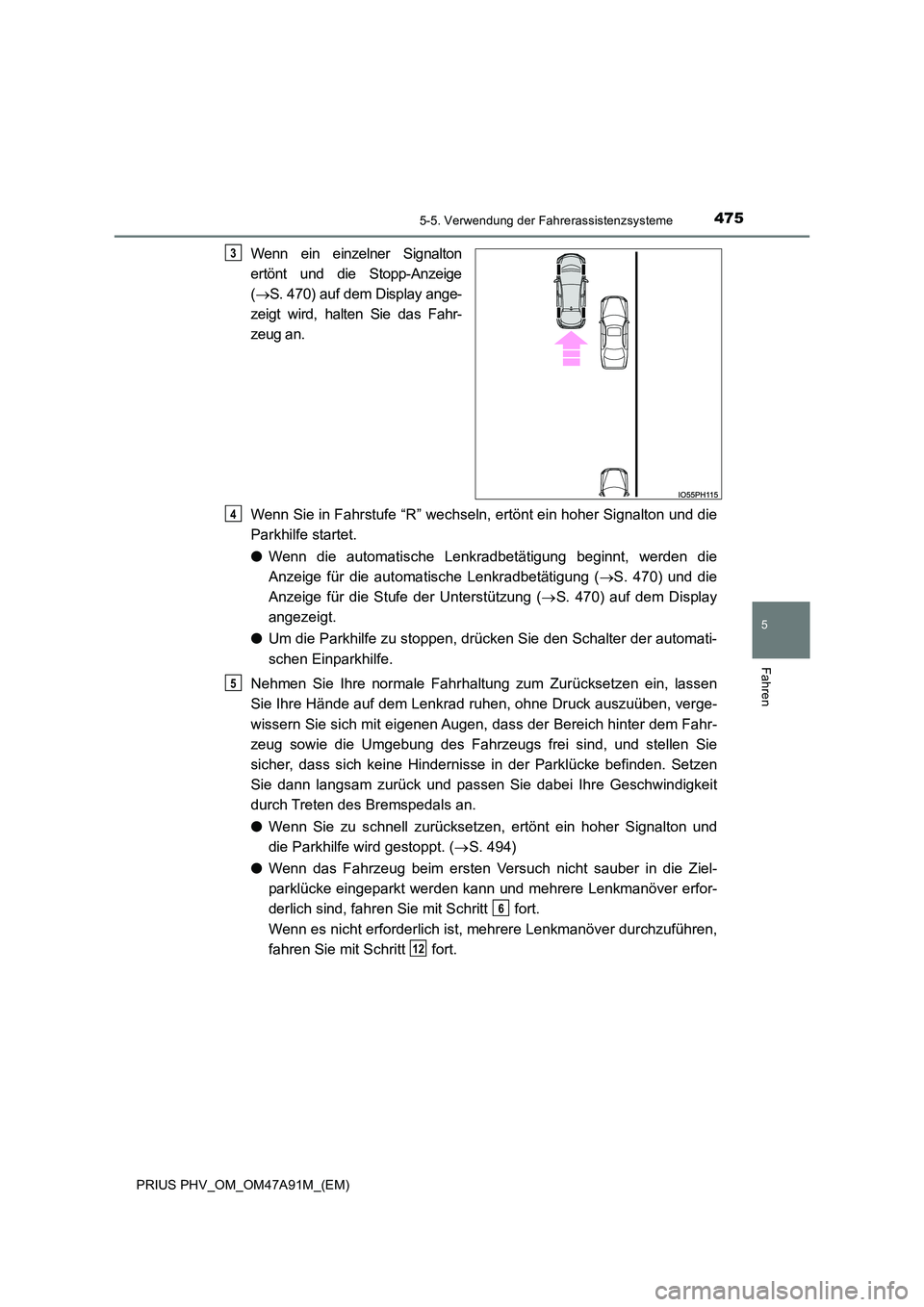 TOYOTA PRIUS PLUG-IN HYBRID 2016 Betriebsanleitungen (in German) 4755-5. Verwendung der Fahrerassistenzsysteme
PRIUS PHV_OM_OM47A91M_(EM)
5
Fahren
Wenn ein einzelner Signalton
ertönt und die Stopp-Anzeige
( S. 470) auf dem Display ange-
zeigt wird, halten Si TOYOTA PRIUS PLUG-IN HYBRID 2016 Betriebsanleitungen (in German) 4755-5. Verwendung der Fahrerassistenzsysteme
PRIUS PHV_OM_OM47A91M_(EM)
5
Fahren
Wenn ein einzelner Signalton
ertönt und die Stopp-Anzeige
( S. 470) auf dem Display ange-
zeigt wird, halten Si