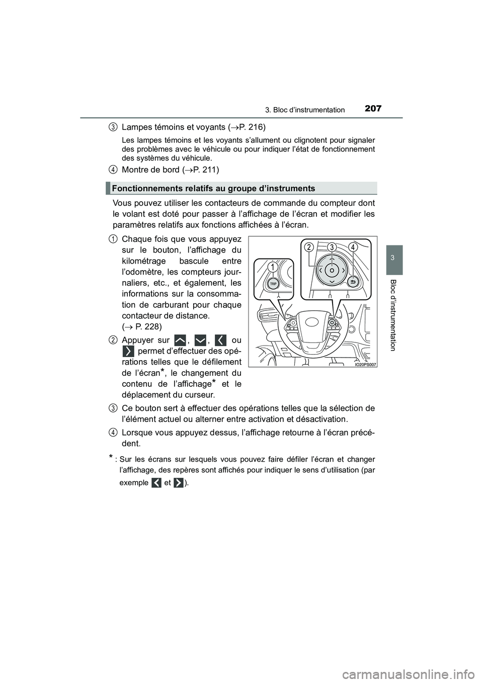 TOYOTA PRIUS PRIME 2021  Manuel du propriétaire (in French) PRIUS PRIME_OM_OM47D71D_(D)
2073. Bloc d’instrumentation
3
Bloc d’instrumentation
Lampes témoins et voyants (P. 216)
Les  lampes  témoins  et  les  voyants  s’allument  ou  clignotent  pour