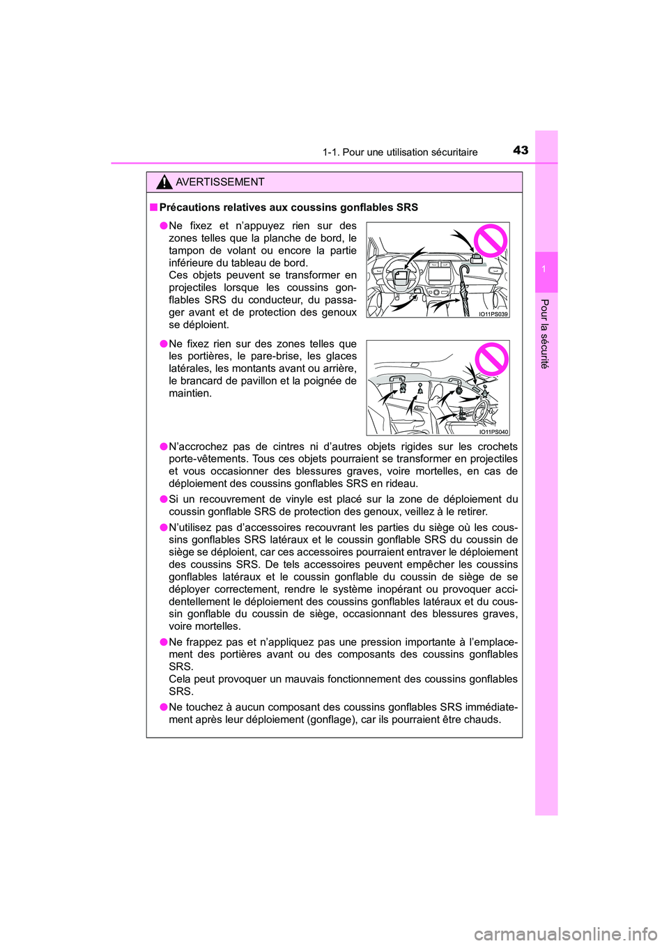 TOYOTA PRIUS PRIME 2021 Manuel du propriétaire (in French) 431-1. Pour une utilisation sécuritaire
PRIUS PRIME_OM_OM47D71D_(D)
1
Pour la sécurité
AVERTISSEMENT
■Précautions relatives aux coussins gonflables SRS
●N’accrochez pas de cintres ni d TOYOTA PRIUS PRIME 2021 Manuel du propriétaire (in French) 431-1. Pour une utilisation sécuritaire
PRIUS PRIME_OM_OM47D71D_(D)
1
Pour la sécurité
AVERTISSEMENT
■Précautions relatives aux coussins gonflables SRS
●N’accrochez pas de cintres ni d