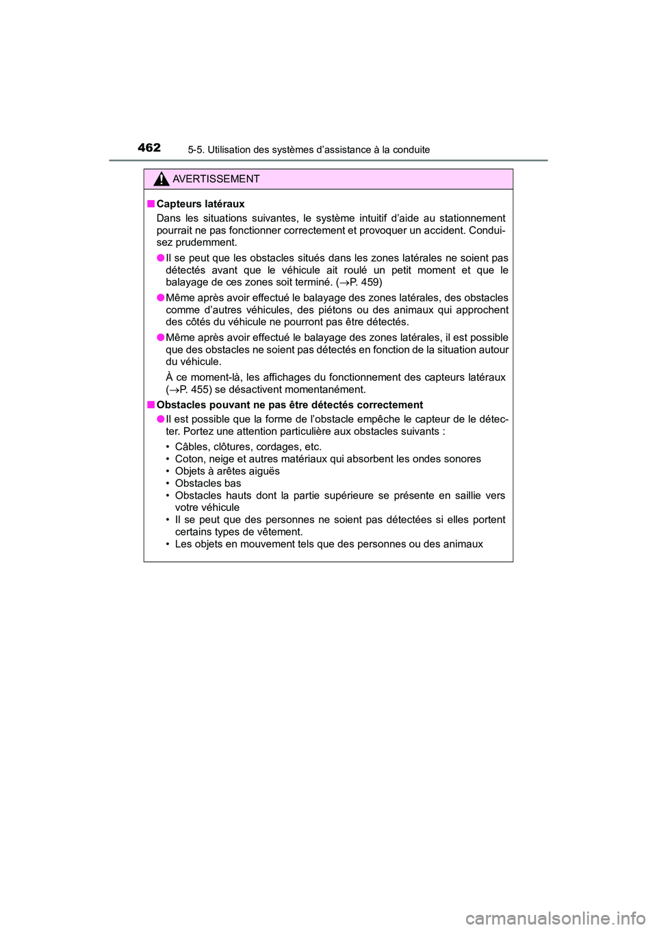 TOYOTA PRIUS PRIME 2019 Manuel du propriétaire (in French) 462
PRIUS PRIME_OM_OM47D13D_(D)
5-5. Utilisation des systèmes d’assistance à la conduite
AVERTISSEMENT
■Capteurs latéraux
Dans les situations suivantes, le système intuitif d’aide au station TOYOTA PRIUS PRIME 2019 Manuel du propriétaire (in French) 462
PRIUS PRIME_OM_OM47D13D_(D)
5-5. Utilisation des systèmes d’assistance à la conduite
AVERTISSEMENT
■Capteurs latéraux
Dans les situations suivantes, le système intuitif d’aide au station