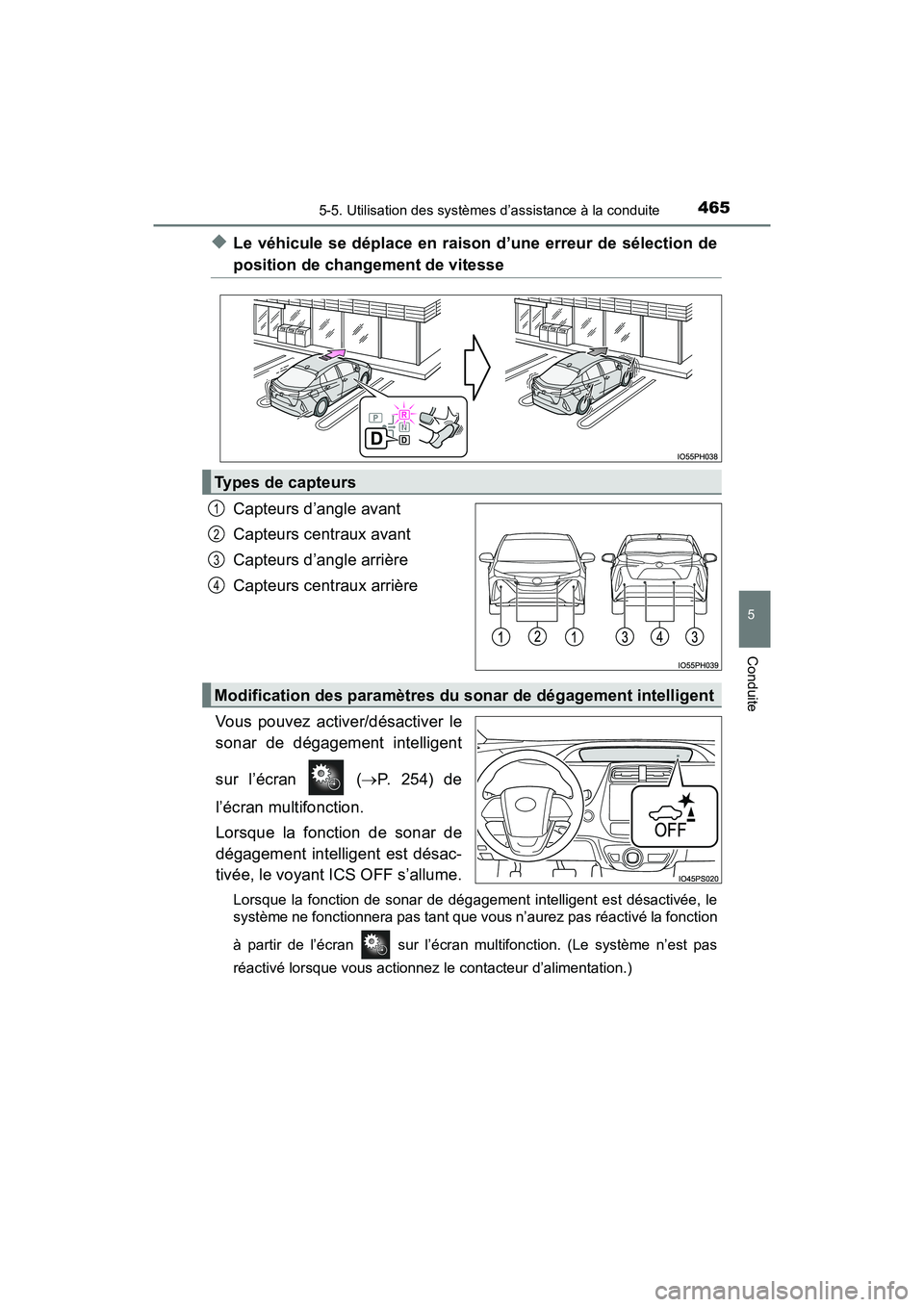 TOYOTA PRIUS PRIME 2019  Manuel du propriétaire (in French) PRIUS PRIME_OM_OM47D13D_(D)
4655-5. Utilisation des systèmes d’assistance à la conduite
5
Conduite
◆Le véhicule se déplace en raison d’une erreur de sélection de
position de changement de v