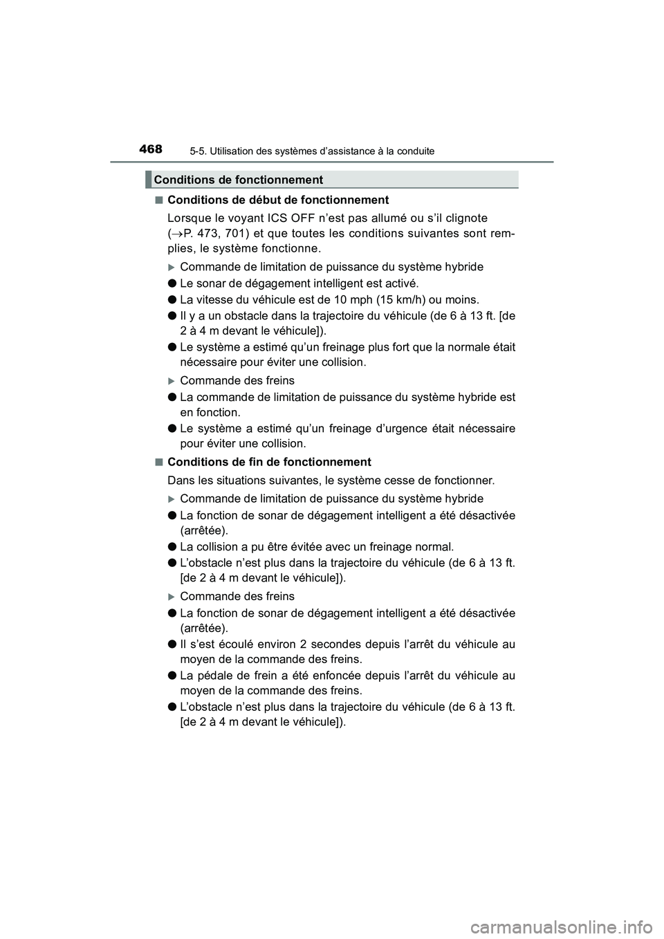 TOYOTA PRIUS PRIME 2019 Manuel du propriétaire (in French) 468
PRIUS PRIME_OM_OM47D13D_(D)
5-5. Utilisation des systèmes d’assistance à la conduite
■Conditions de début de fonctionnement
Lorsque le voyant ICS OFF n’est pas allumé ou s’il clignote TOYOTA PRIUS PRIME 2019 Manuel du propriétaire (in French) 468
PRIUS PRIME_OM_OM47D13D_(D)
5-5. Utilisation des systèmes d’assistance à la conduite
■Conditions de début de fonctionnement
Lorsque le voyant ICS OFF n’est pas allumé ou s’il clignote