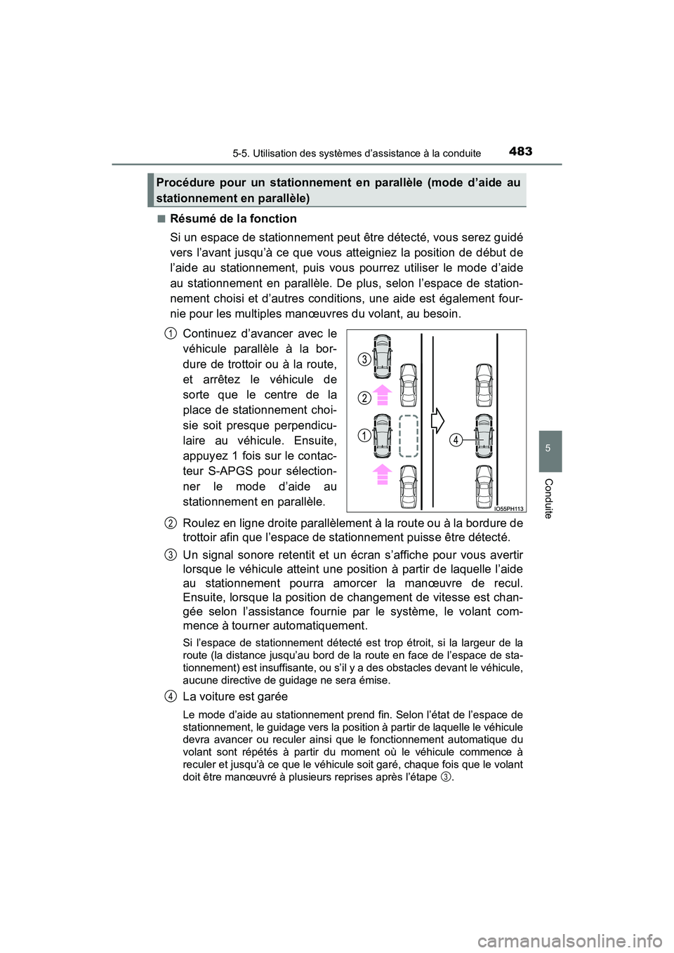 TOYOTA PRIUS PRIME 2019  Manuel du propriétaire (in French) PRIUS PRIME_OM_OM47D13D_(D)
4835-5. Utilisation des systèmes d’assistance à la conduite
5
Conduite
■Résumé de la fonction
Si un espace de stationnement peut être détecté, vous serez guidé
