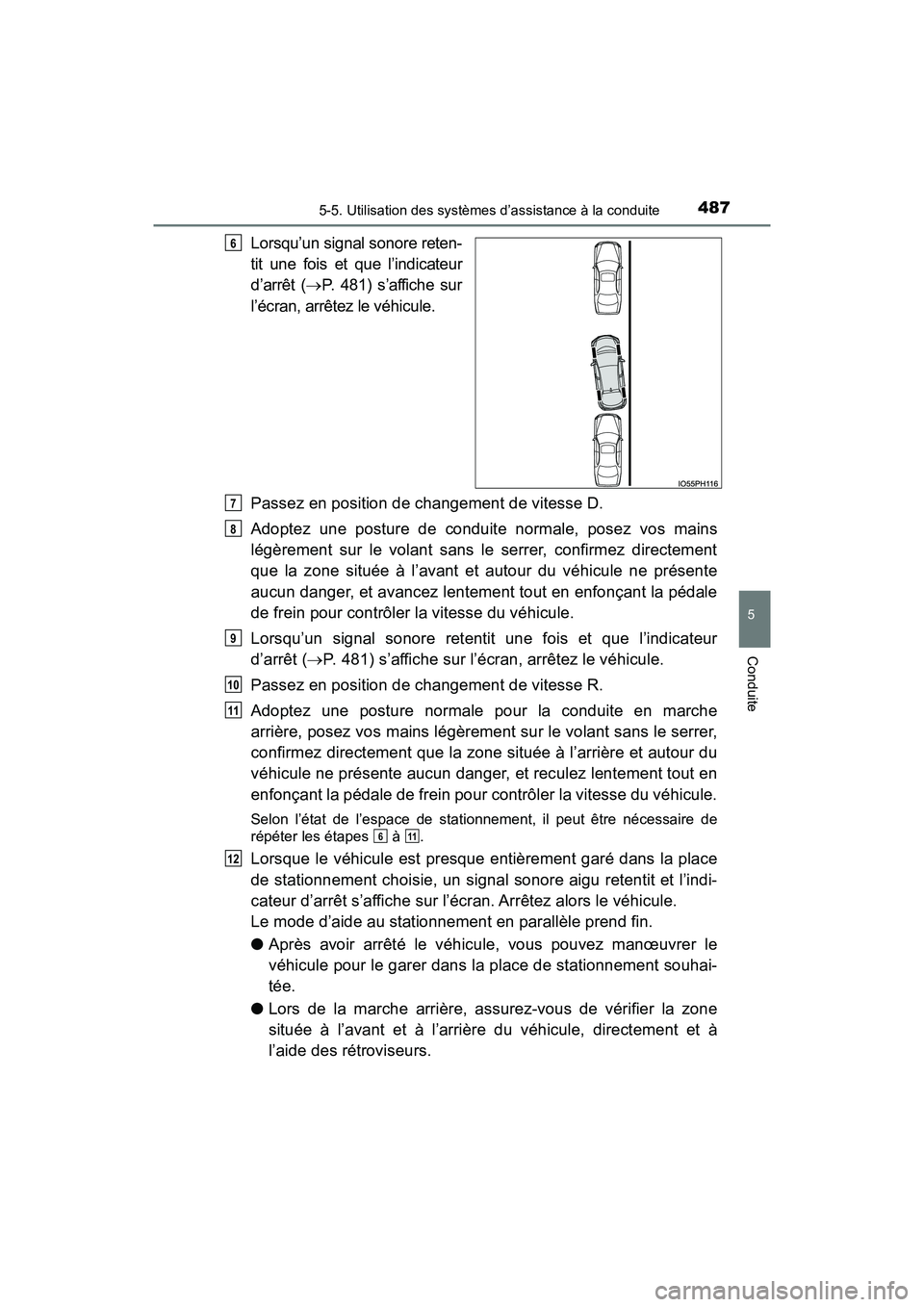 TOYOTA PRIUS PRIME 2019  Manuel du propriétaire (in French) PRIUS PRIME_OM_OM47D13D_(D)
4875-5. Utilisation des systèmes d’assistance à la conduite
5
Conduite
Lorsqu’un signal sonore reten-
tit une fois et que l’indicateur
d’arrêt (P. 481) s’af