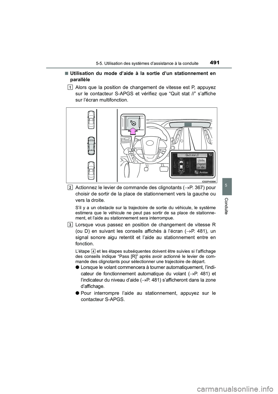 TOYOTA PRIUS PRIME 2019 Manuel du propriétaire (in French) PRIUS PRIME_OM_OM47D13D_(D)
4915-5. Utilisation des systèmes d’assistance à la conduite
5
Conduite
■Utilisation du mode d’aide à la sortie d’un stationnement en
parallèleAlors que la posit TOYOTA PRIUS PRIME 2019 Manuel du propriétaire (in French) PRIUS PRIME_OM_OM47D13D_(D)
4915-5. Utilisation des systèmes d’assistance à la conduite
5
Conduite
■Utilisation du mode d’aide à la sortie d’un stationnement en
parallèleAlors que la posit