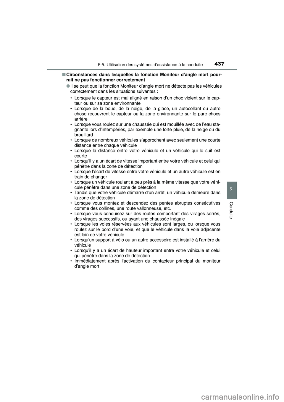 TOYOTA PRIUS PRIME 2018 Manuel du propriétaire (in French) PRIUS PRIME_OM_OM47C17D_(D)
4375-5. Utilisation des systèmes d’assistance à la conduite
5
Conduite
■Circonstances dans lesquelles la fonc tion Moniteur d’angle mort pour-
rait ne pas fonctionn TOYOTA PRIUS PRIME 2018 Manuel du propriétaire (in French) PRIUS PRIME_OM_OM47C17D_(D)
4375-5. Utilisation des systèmes d’assistance à la conduite
5
Conduite
■Circonstances dans lesquelles la fonc tion Moniteur d’angle mort pour-
rait ne pas fonctionn