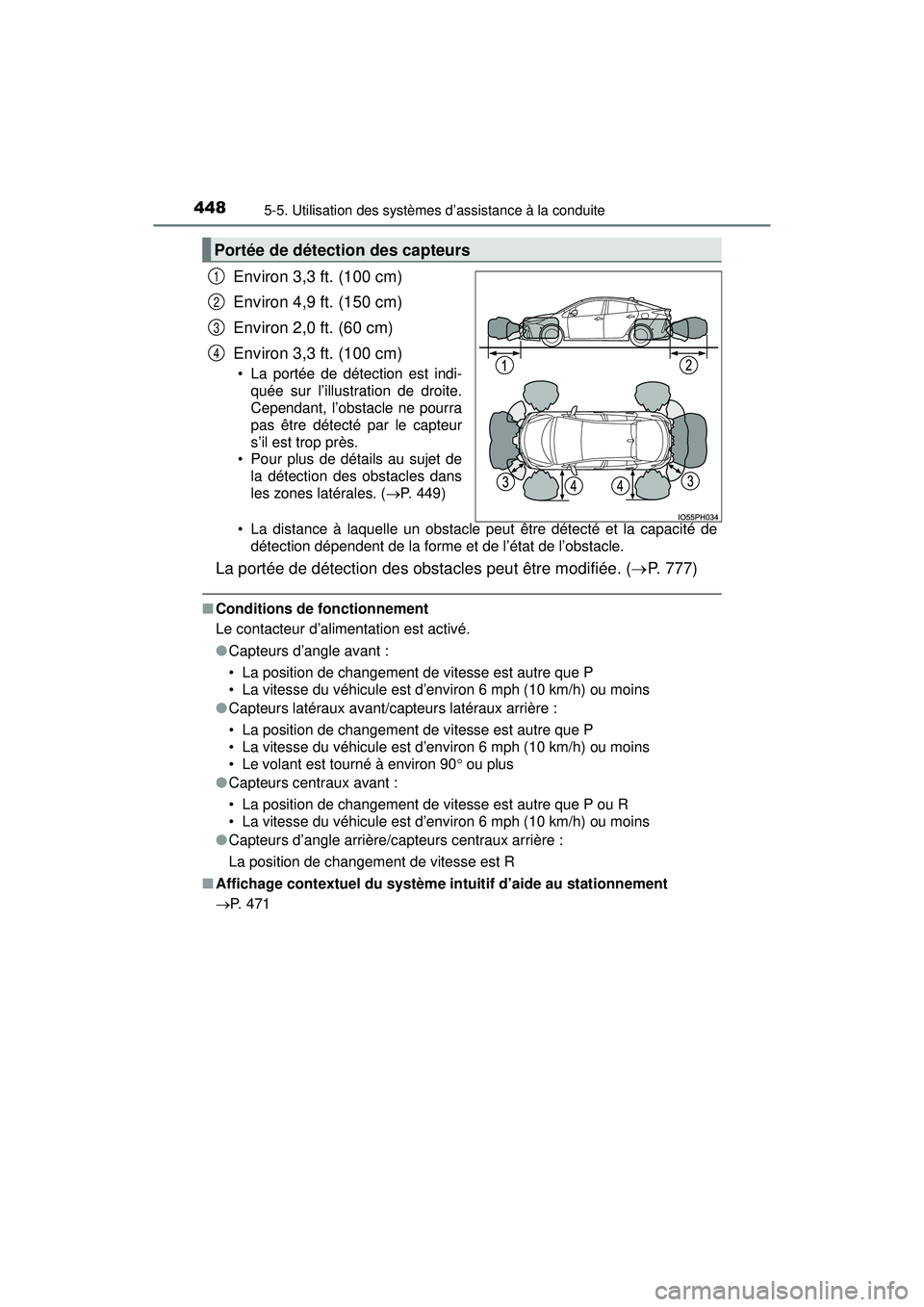 TOYOTA PRIUS PRIME 2018 Manuel du propriétaire (in French) 448
PRIUS PRIME_OM_OM47C17D_(D)
5-5. Utilisation des systèmes d’assistance à la conduite
Environ 3,3 ft. (100 cm)
Environ 4,9 ft. (150 cm)
Environ 2,0 ft. (60 cm)
Environ 3,3 ft. (100 cm)
• La p TOYOTA PRIUS PRIME 2018 Manuel du propriétaire (in French) 448
PRIUS PRIME_OM_OM47C17D_(D)
5-5. Utilisation des systèmes d’assistance à la conduite
Environ 3,3 ft. (100 cm)
Environ 4,9 ft. (150 cm)
Environ 2,0 ft. (60 cm)
Environ 3,3 ft. (100 cm)
• La p