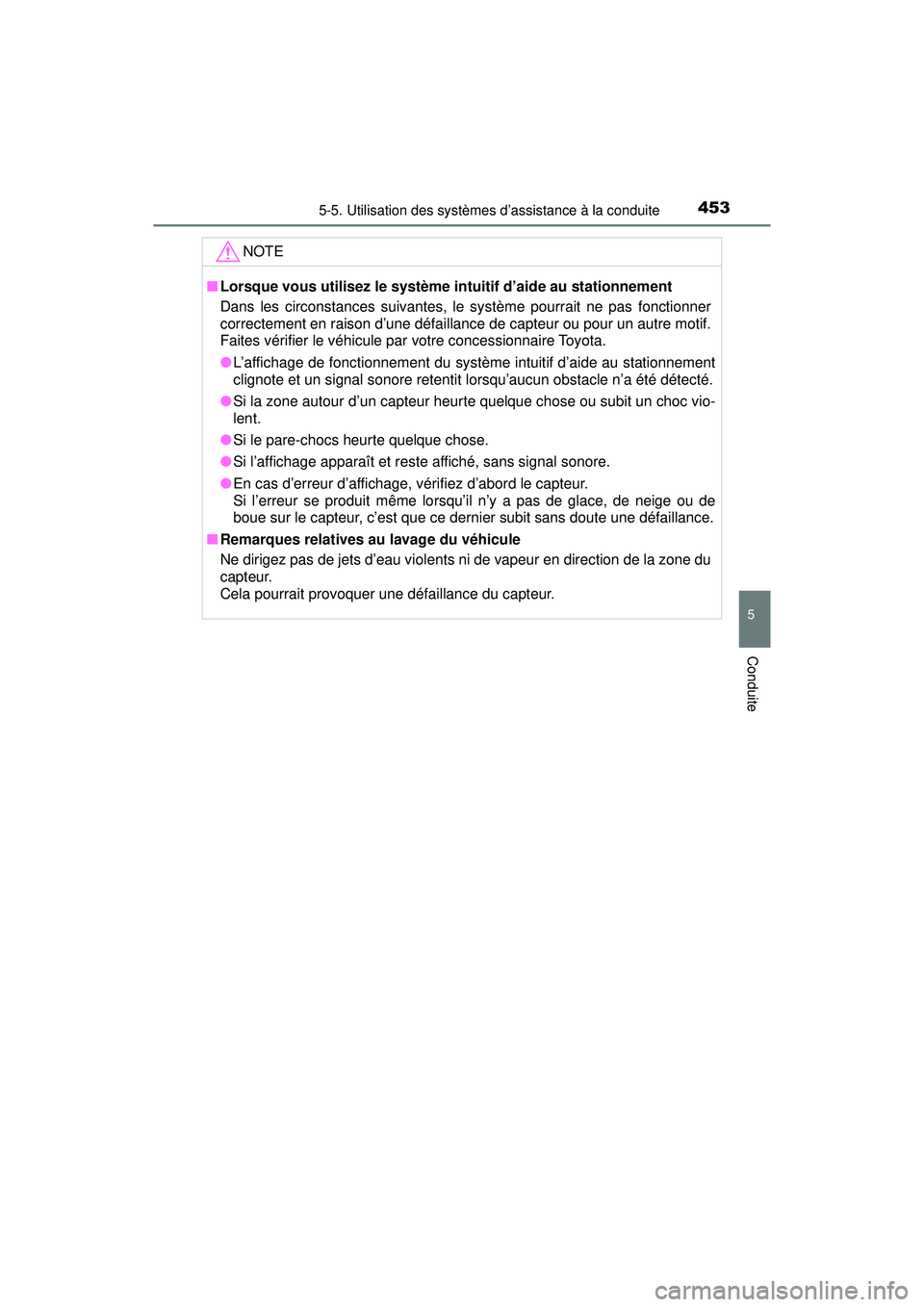 TOYOTA PRIUS PRIME 2018 Manuel du propriétaire (in French) PRIUS PRIME_OM_OM47C17D_(D)
4535-5. Utilisation des systèmes d’assistance à la conduite
5
Conduite
NOTE
■Lorsque vous utilisez le système in tuitif d’aide au stationnement
Dans les circonstan TOYOTA PRIUS PRIME 2018 Manuel du propriétaire (in French) PRIUS PRIME_OM_OM47C17D_(D)
4535-5. Utilisation des systèmes d’assistance à la conduite
5
Conduite
NOTE
■Lorsque vous utilisez le système in tuitif d’aide au stationnement
Dans les circonstan