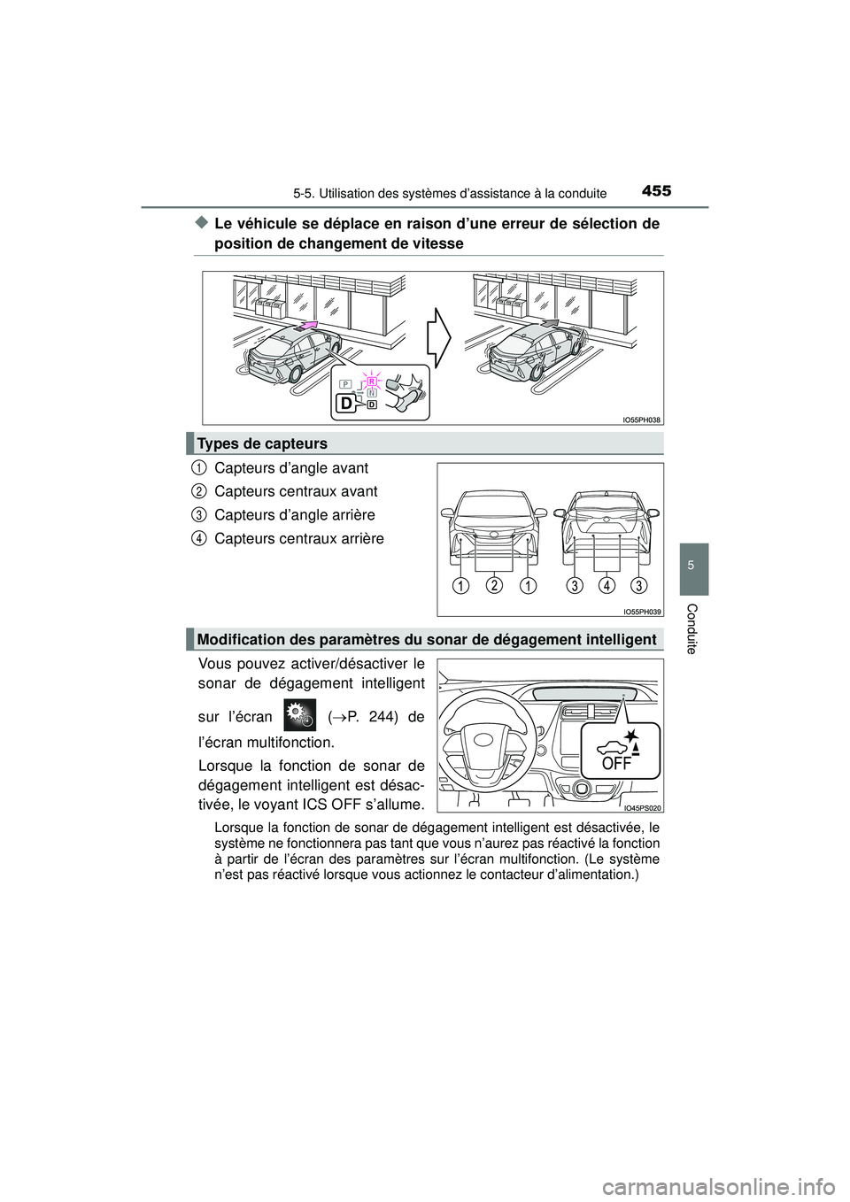 TOYOTA PRIUS PRIME 2018  Manuel du propriétaire (in French) PRIUS PRIME_OM_OM47C17D_(D)
4555-5. Utilisation des systèmes d’assistance à la conduite
5
Conduite
◆Le véhicule se déplace en raison d’une erreur de sélection de
position de changement de v
