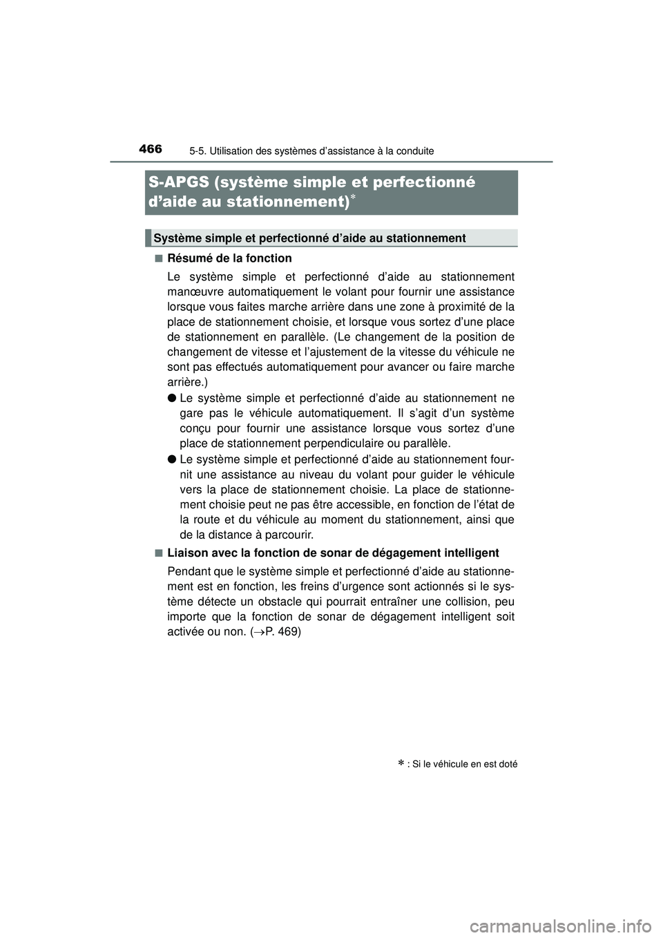 TOYOTA PRIUS PRIME 2018 Manuel du propriétaire (in French) 466
PRIUS PRIME_OM_OM47C17D_(D)
5-5. Utilisation des systèmes d’assistance à la conduite
S-APGS (système simple et perfectionné
d’aide au stationnement)
■Résumé de la fonction
Le syst TOYOTA PRIUS PRIME 2018 Manuel du propriétaire (in French) 466
PRIUS PRIME_OM_OM47C17D_(D)
5-5. Utilisation des systèmes d’assistance à la conduite
S-APGS (système simple et perfectionné
d’aide au stationnement)
■Résumé de la fonction
Le syst