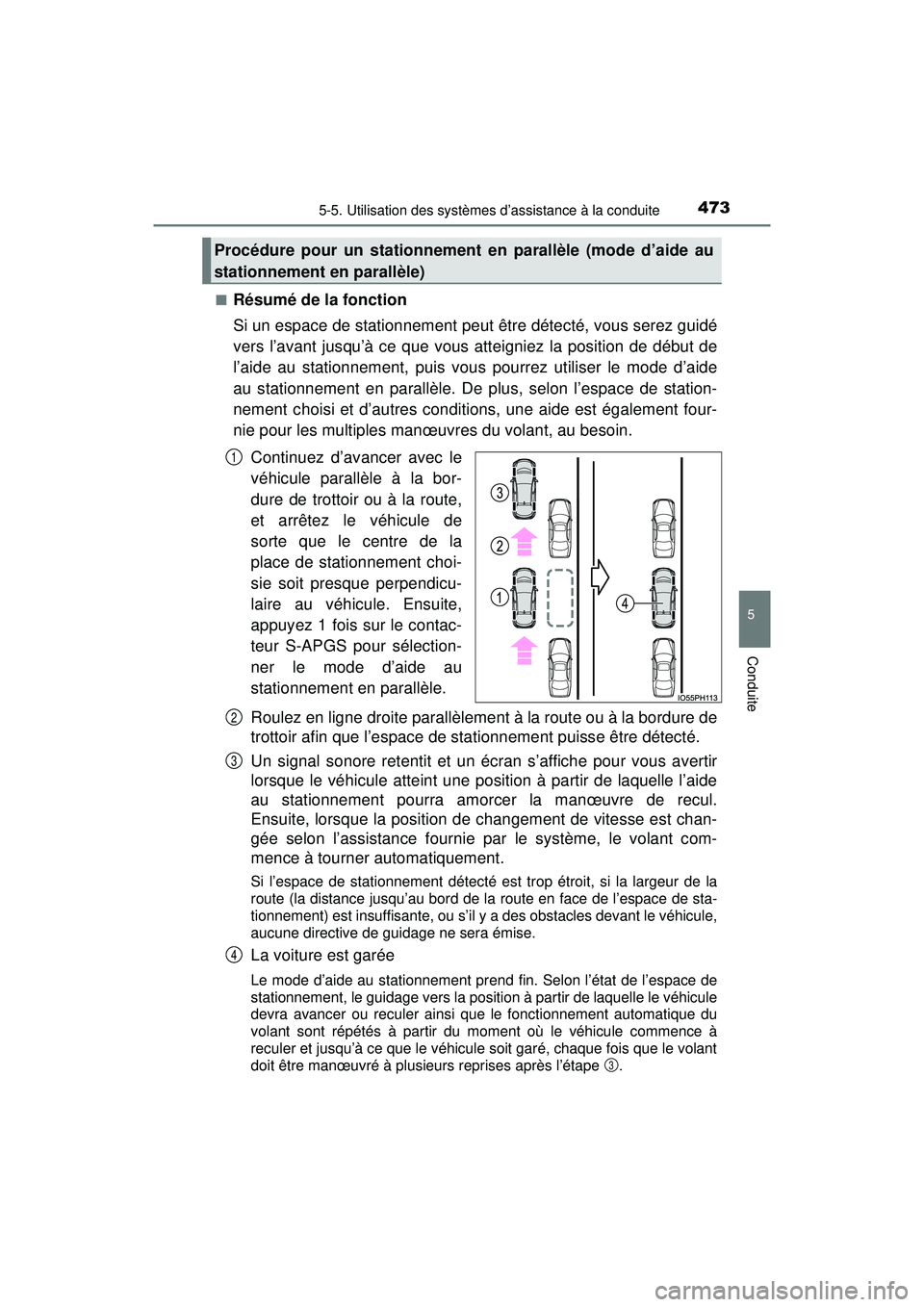 TOYOTA PRIUS PRIME 2018 Manuel du propriétaire (in French) PRIUS PRIME_OM_OM47C17D_(D)
4735-5. Utilisation des systèmes d’assistance à la conduite
5
Conduite
■Résumé de la fonction
Si un espace de stationnement peut être détecté, vous serez guidé
TOYOTA PRIUS PRIME 2018 Manuel du propriétaire (in French) PRIUS PRIME_OM_OM47C17D_(D)
4735-5. Utilisation des systèmes d’assistance à la conduite
5
Conduite
■Résumé de la fonction
Si un espace de stationnement peut être détecté, vous serez guidé