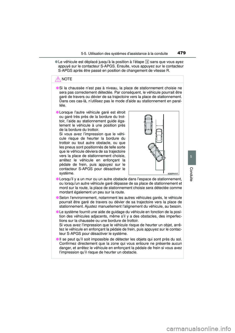 TOYOTA PRIUS PRIME 2018 Manuel du propriétaire (in French) PRIUS PRIME_OM_OM47C17D_(D)
4795-5. Utilisation des systèmes d’assistance à la conduite
5
Conduite
●Le véhicule est déplacé jusqu’à la position à l’étape sans que vous ayez
appuyé s TOYOTA PRIUS PRIME 2018 Manuel du propriétaire (in French) PRIUS PRIME_OM_OM47C17D_(D)
4795-5. Utilisation des systèmes d’assistance à la conduite
5
Conduite
●Le véhicule est déplacé jusqu’à la position à l’étape sans que vous ayez
appuyé s