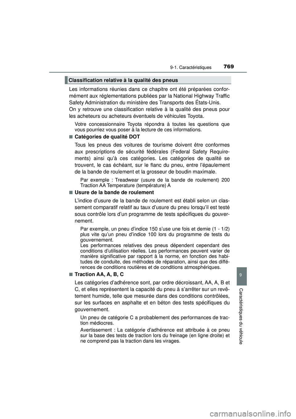 TOYOTA PRIUS PRIME 2018 Manuel du propriétaire (in French) PRIUS PRIME_OM_OM47C17D_(D)
7699-1. Caractéristiques
9
Caractéristiques du véhicule
Les informations réunies dans ce chapitre ont été préparées confor-
mément aux réglementations publiées p TOYOTA PRIUS PRIME 2018 Manuel du propriétaire (in French) PRIUS PRIME_OM_OM47C17D_(D)
7699-1. Caractéristiques
9
Caractéristiques du véhicule
Les informations réunies dans ce chapitre ont été préparées confor-
mément aux réglementations publiées p