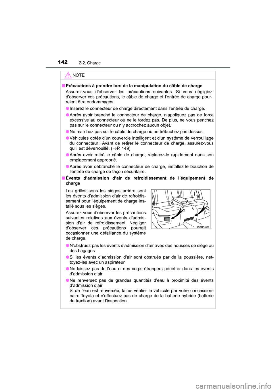 TOYOTA PRIUS PRIME 2017 Manuel du propriétaire (in French) 142
PRIUS PRIME_OM_OM47A88D_(D)
2-2. Charge
NOTE
■Précautions à prendre lors de la manipulation du câble de charge
Assurez-vous d’observer les précautions suivantes. Si vous négligiez
d’ob TOYOTA PRIUS PRIME 2017 Manuel du propriétaire (in French) 142
PRIUS PRIME_OM_OM47A88D_(D)
2-2. Charge
NOTE
■Précautions à prendre lors de la manipulation du câble de charge
Assurez-vous d’observer les précautions suivantes. Si vous négligiez
d’ob