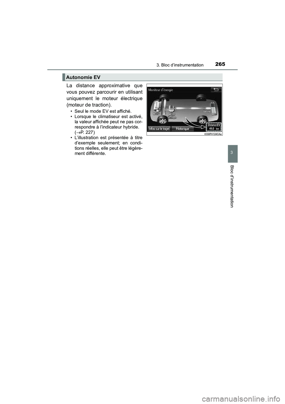 TOYOTA PRIUS PRIME 2017  Manuel du propriétaire (in French) PRIUS PRIME_OM_OM47A88D_(D)
2653. Bloc d’instrumentation
3
Bloc d’instrumentation
La distance approximative que
vous pouvez parcourir en utilisant
uniquement le moteur électrique
(moteur de tract