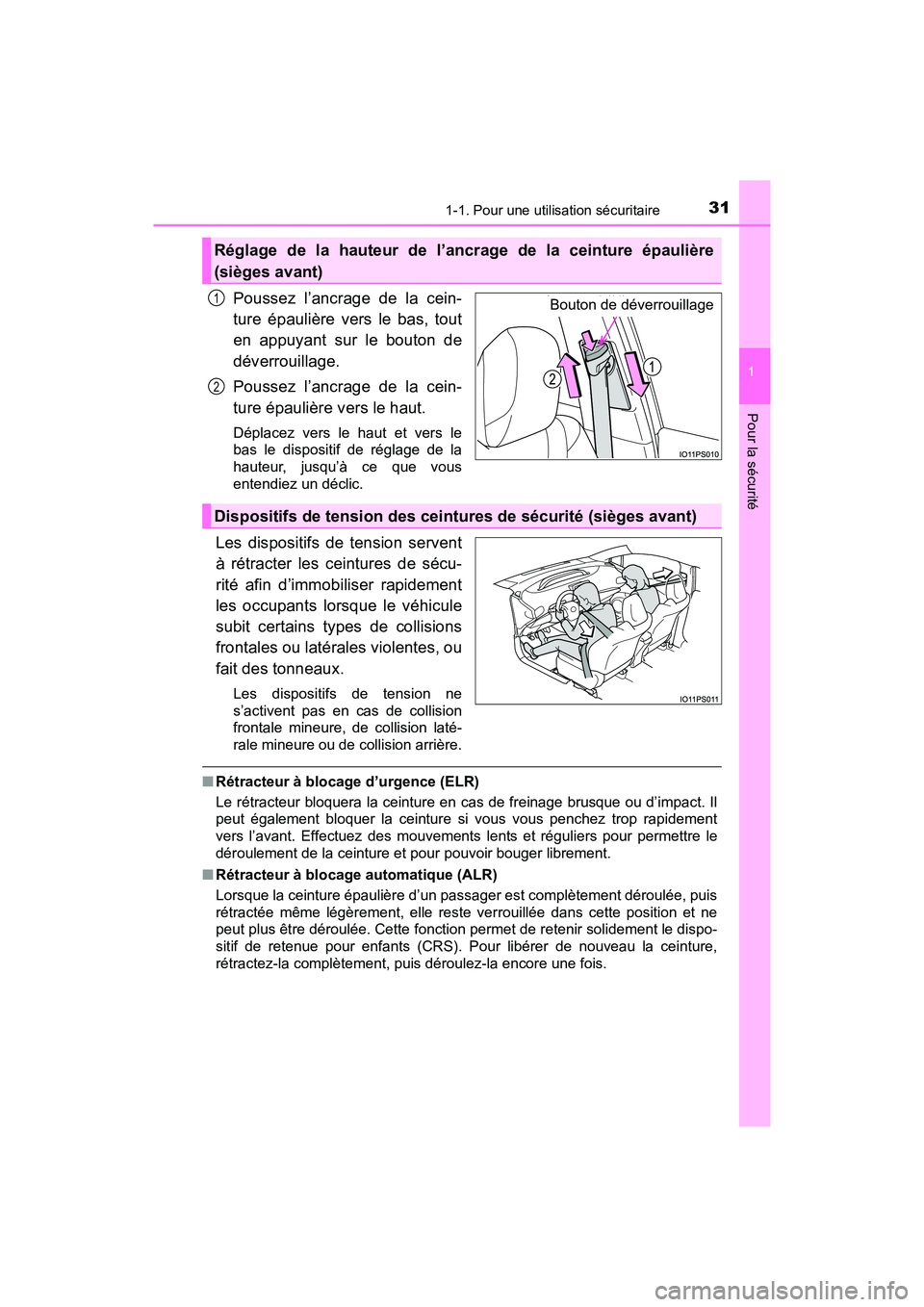 TOYOTA PRIUS PRIME 2017 Manuel du propriétaire (in French) 311-1. Pour une utilisation sécuritaire
PRIUS PRIME_OM_OM47A88D_(D)
1
Pour la sécurité
Poussez l’ancrage de la cein-
ture épaulière vers le bas, tout
en appuyant sur le bouton de
déverrouillag TOYOTA PRIUS PRIME 2017 Manuel du propriétaire (in French) 311-1. Pour une utilisation sécuritaire
PRIUS PRIME_OM_OM47A88D_(D)
1
Pour la sécurité
Poussez l’ancrage de la cein-
ture épaulière vers le bas, tout
en appuyant sur le bouton de
déverrouillag